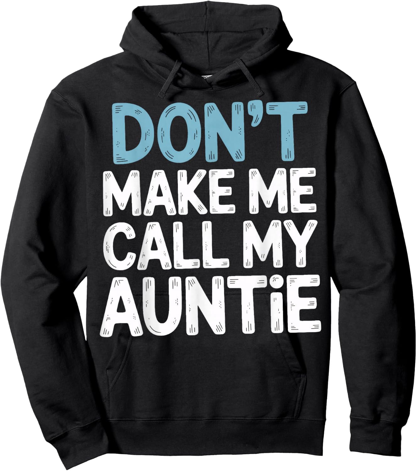 Don't Make Me Call My Auntie Playful Message Hoodie - Hoodie | Black