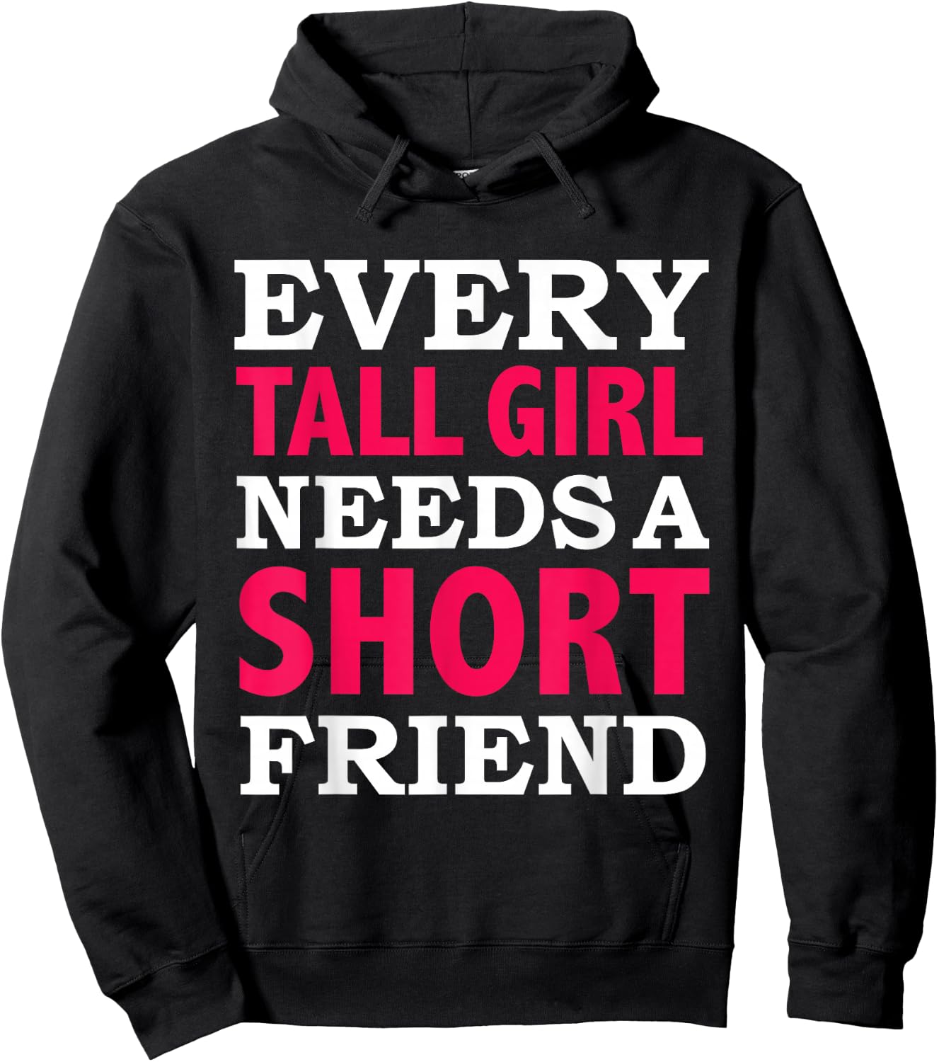 Every Tall Girl Needs a Short Friend Best Friends BFFs Hoodie - Hoodie | Black