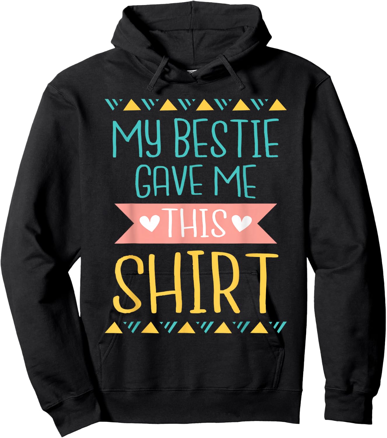 My Bestie Gave Me This Shirt - Best Friend Matching Friends Hoodie - Hoodie | Black