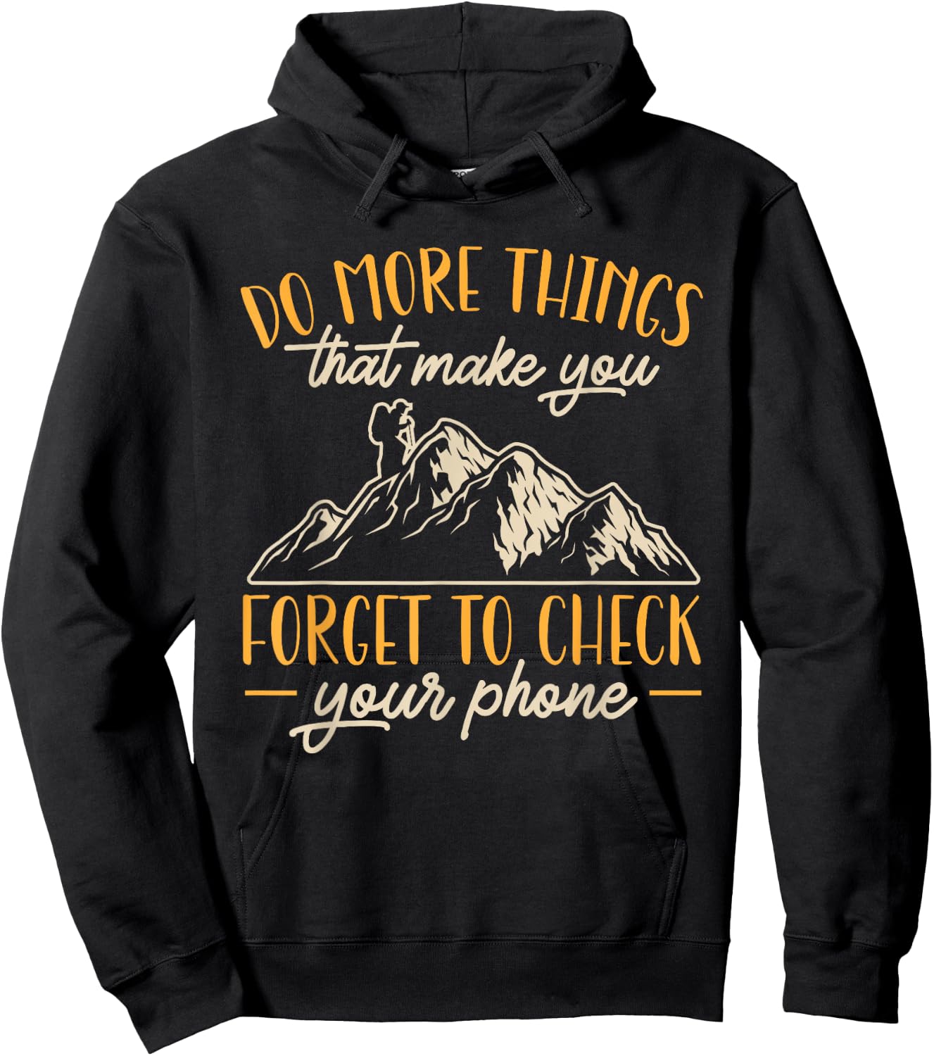 Hiking Mountain Outdoors Do more things that make you forget Hoodie - Hoodie | Black