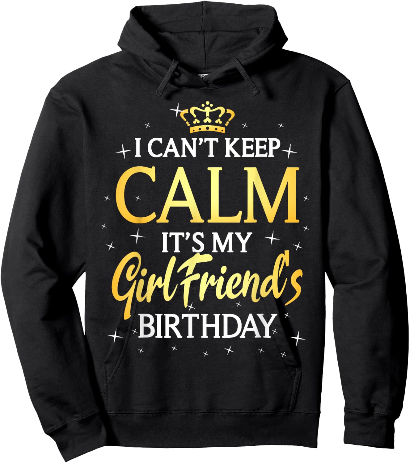 I Can't Keep Calm It's My Girlfriend Birthday Gift Party Hoodie - Hoodie | Black