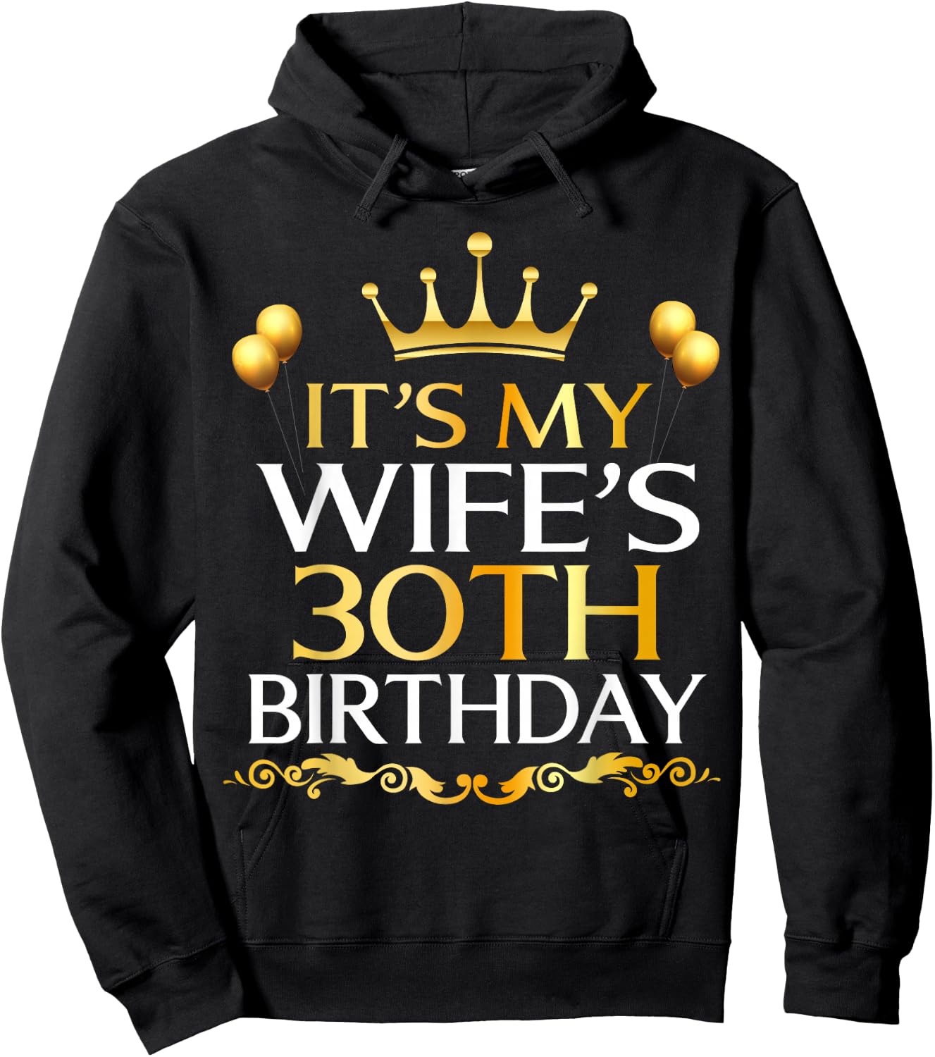 It's My Wife's 30th Birthday Happy Birthday 30 Years Old Hoodie - Hoodie | Black