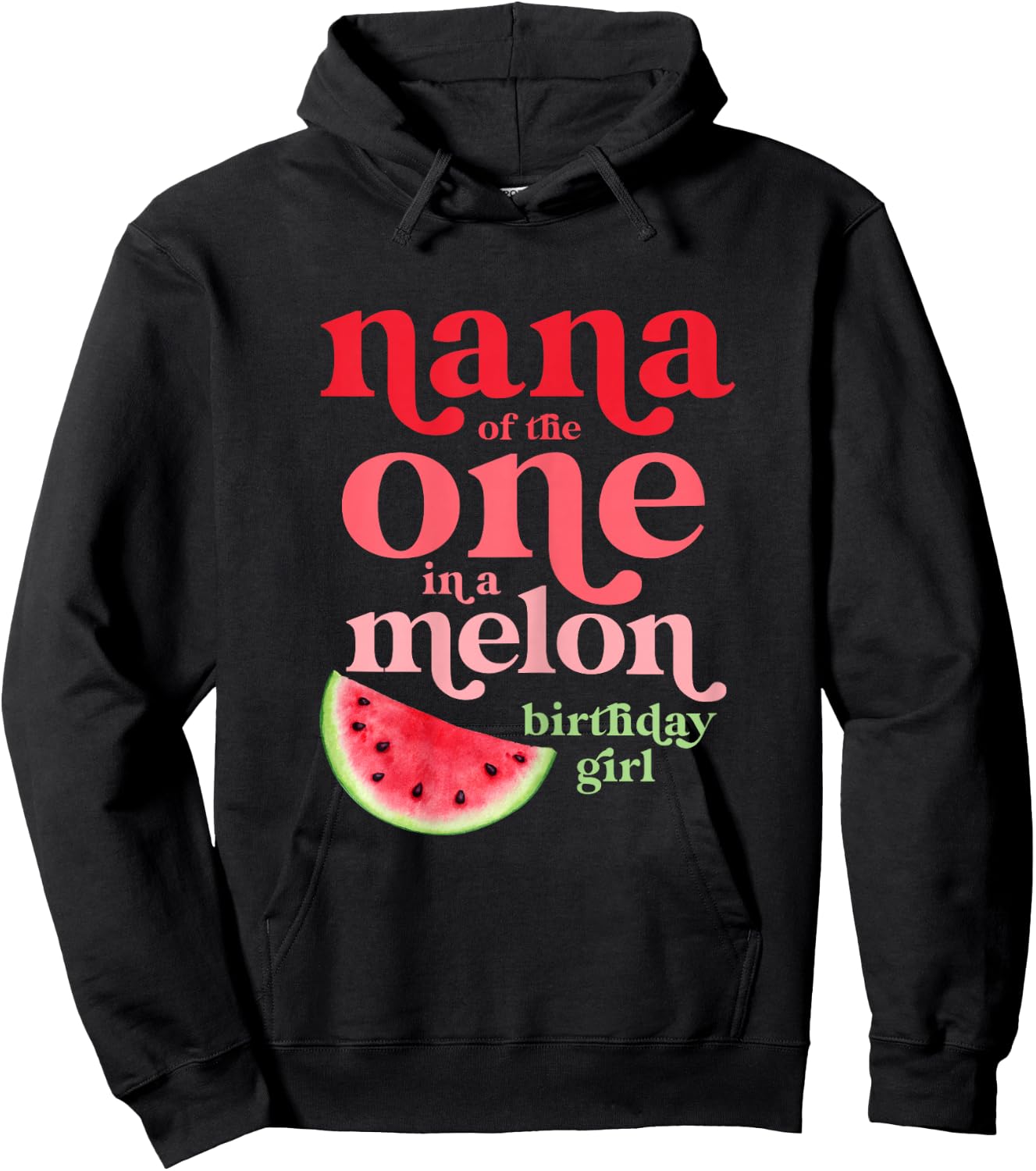 Nana of the One In A Melon Birthday Girl Watermelon First Hoodie - Hoodie | Black