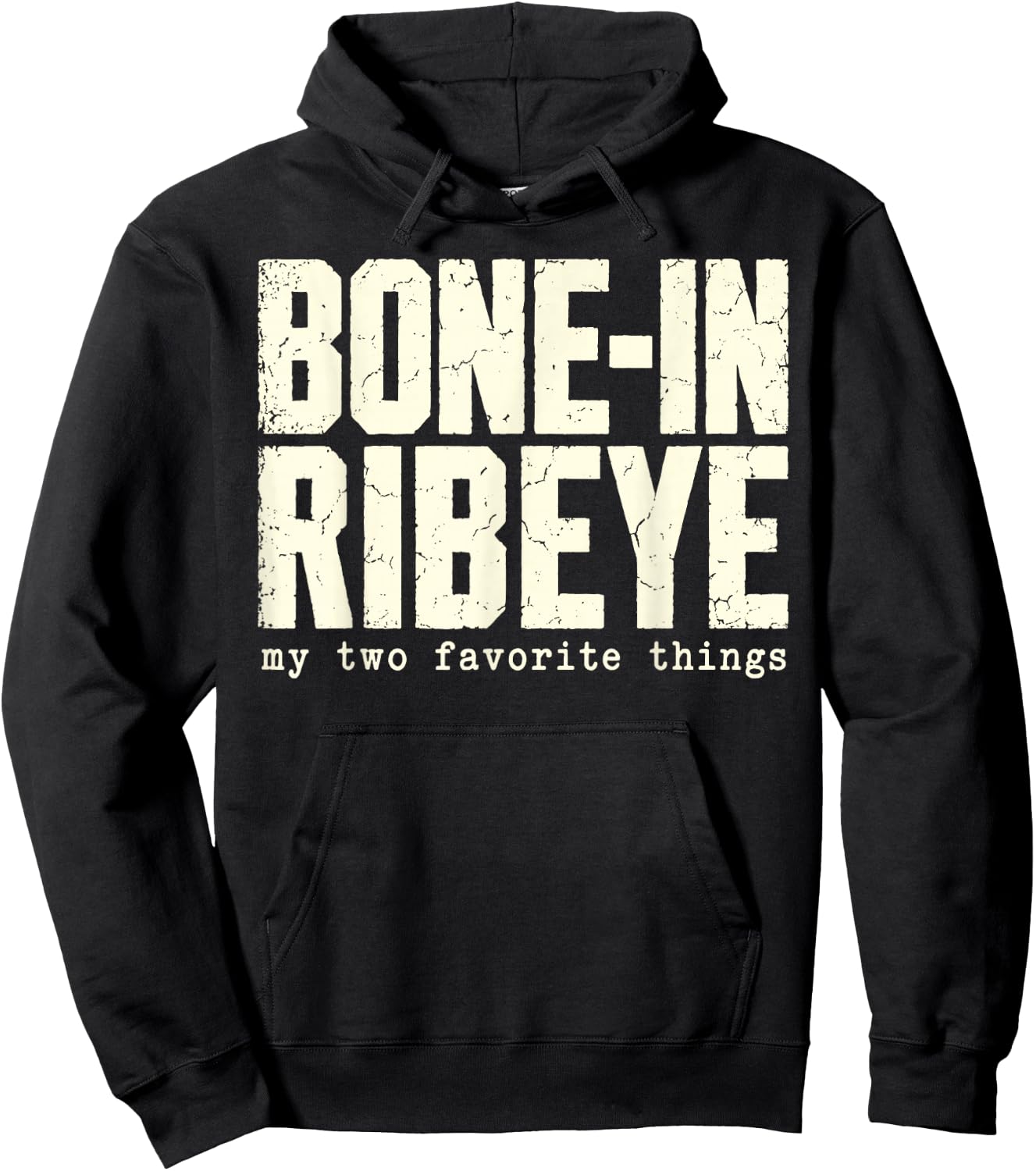 Bone in Ribeye My Two Favorite Things Funny Steak Graphic Hoodie - Hoodie | Black