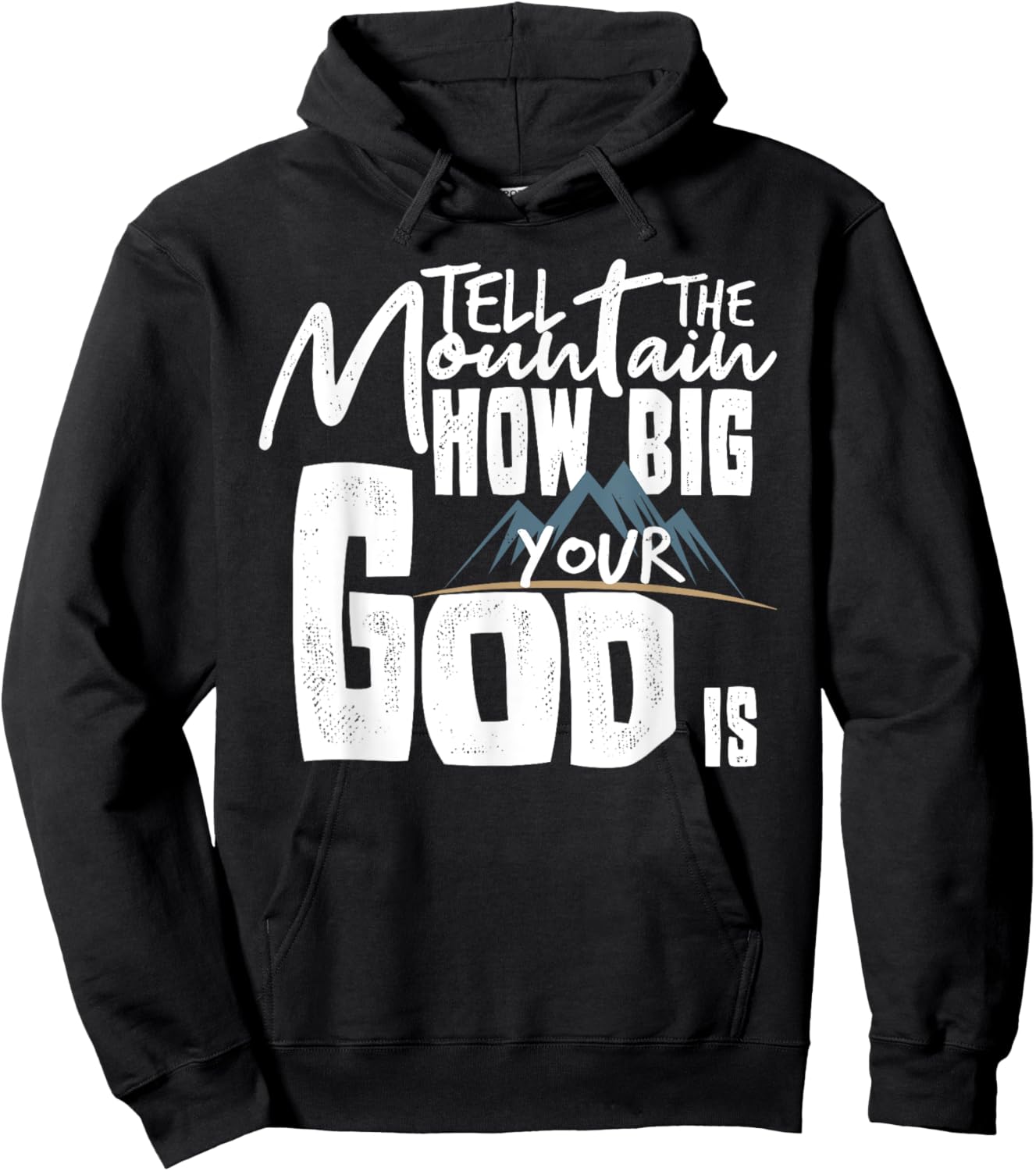 Tell The Mountain How Big Your God Is Hoodie - Hoodie | Black