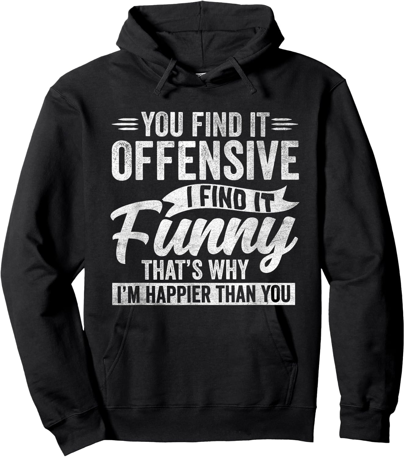 Funny Adult Humor Sarcastic Offensive Happy Feeling Quote Hoodie - Hoodie | Black