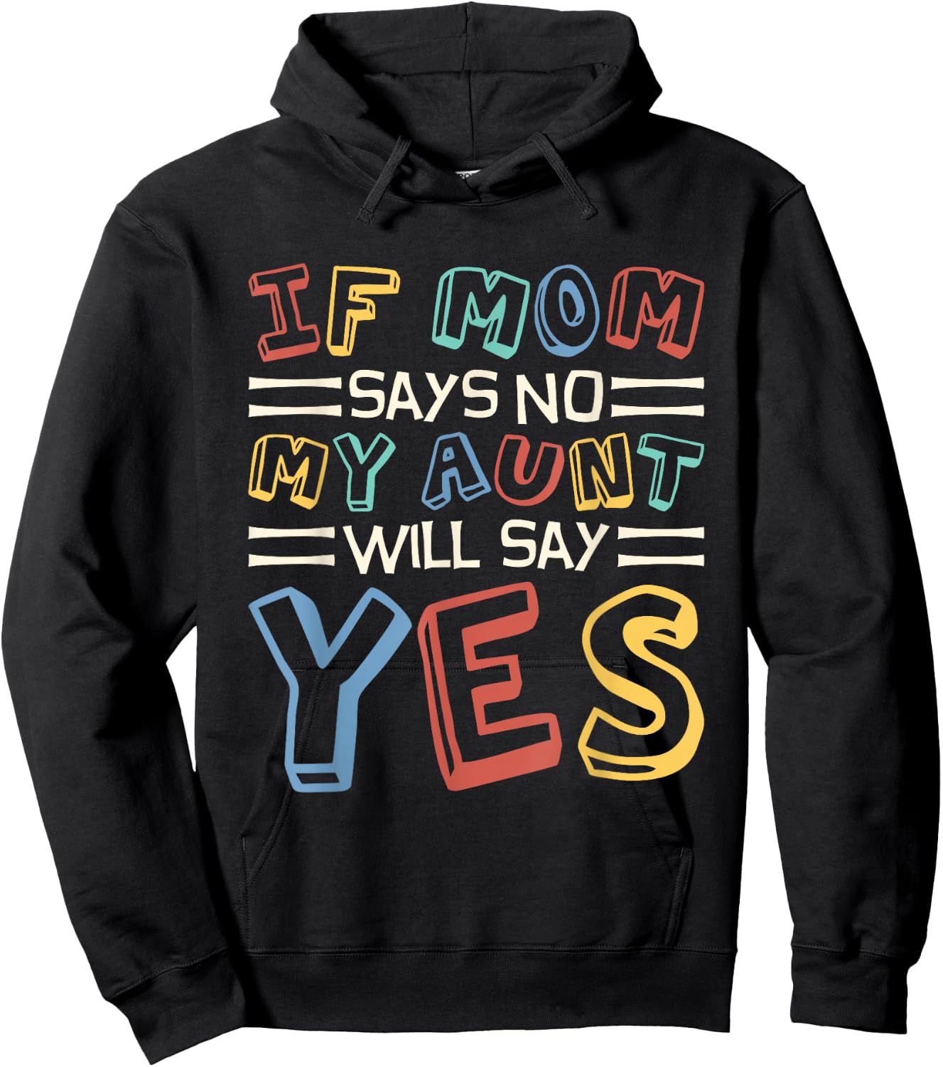 If Mom Says No My Aunt Will Say Yes, Children Toddler Aunt Hoodie - Hoodie | Black