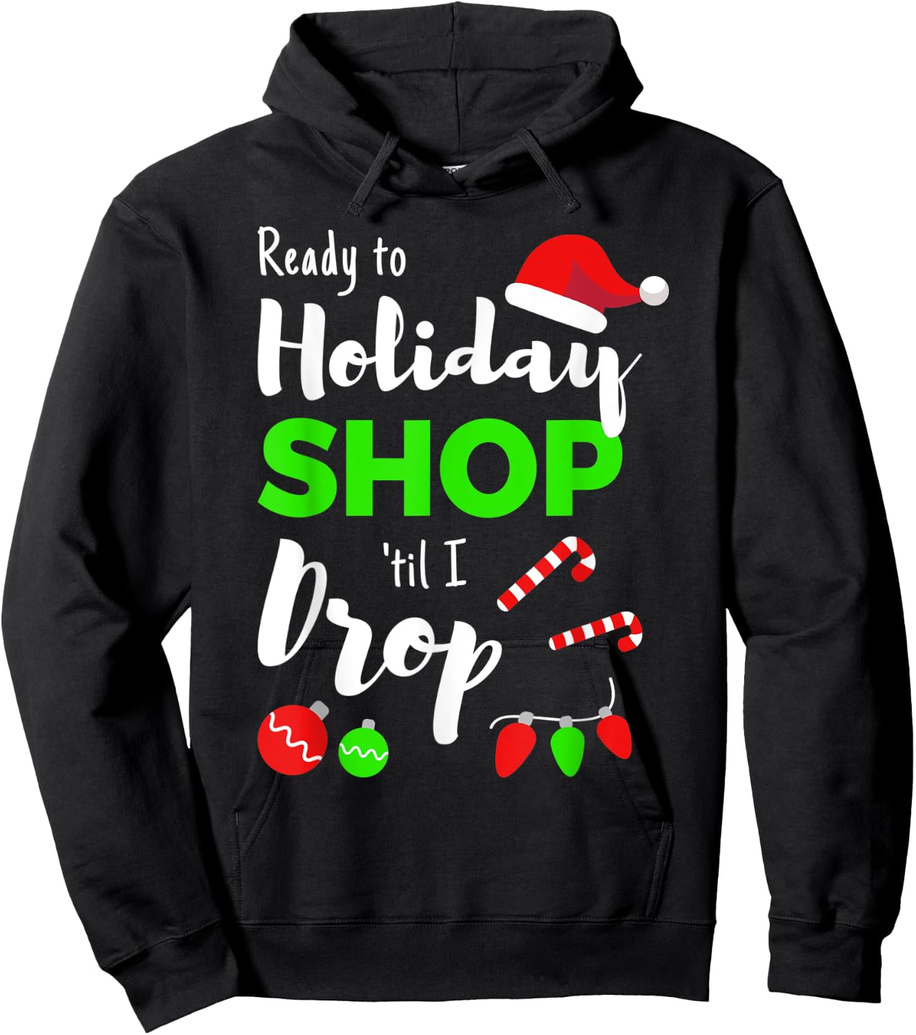 Shop Til You Drop Funny Quote for Holiday Shopping Women Hoodie - Hoodie | Black
