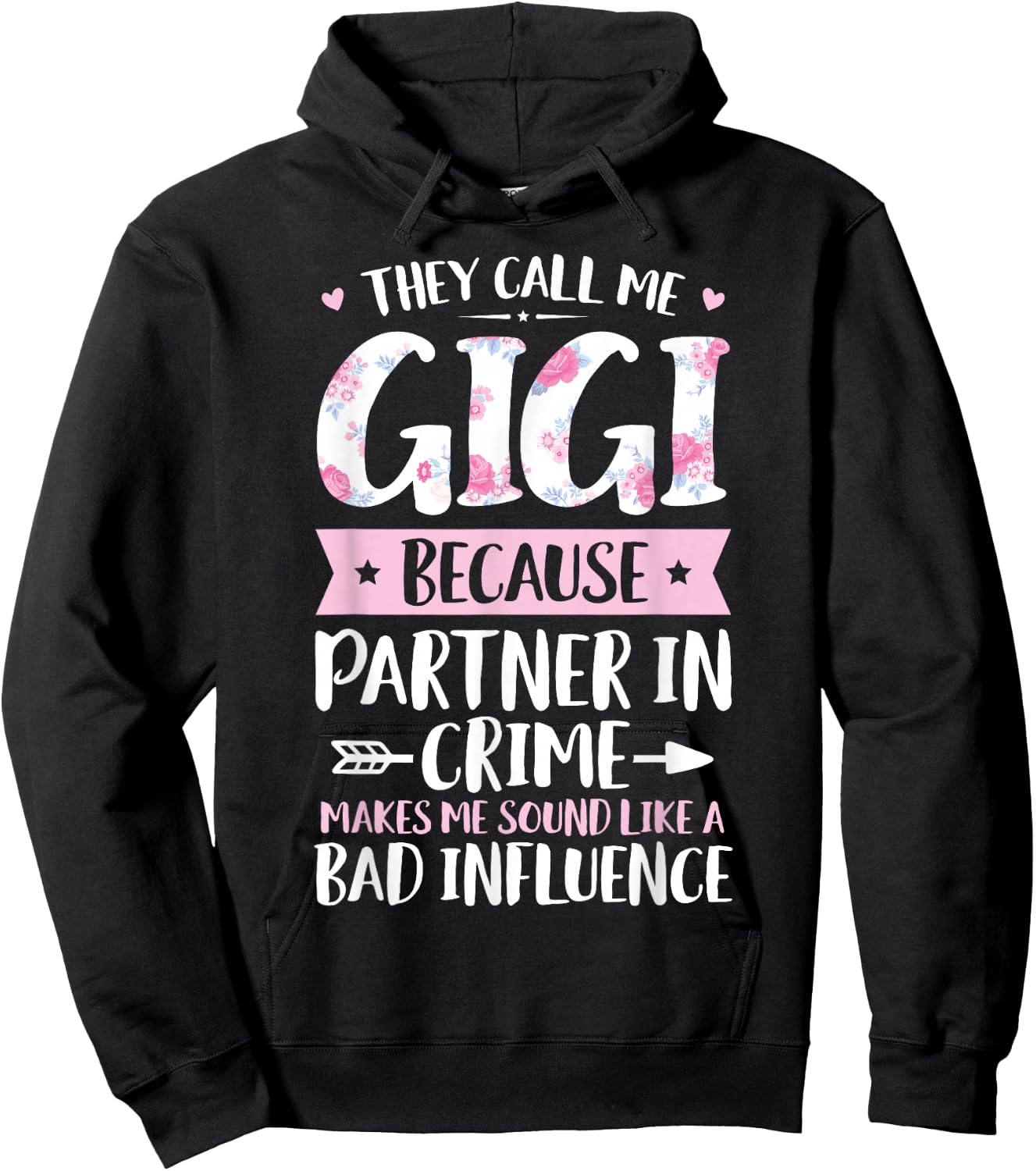 They Call Me Gigi Because Partner in Crime Funny Mothers Day Small Hoodie - Hoodie | Black