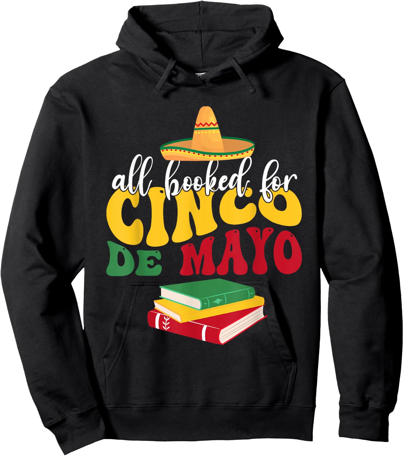All Booked for Cinco De Mayo Teachers Book Lovers Librarian Hoodie - Hoodie | Black