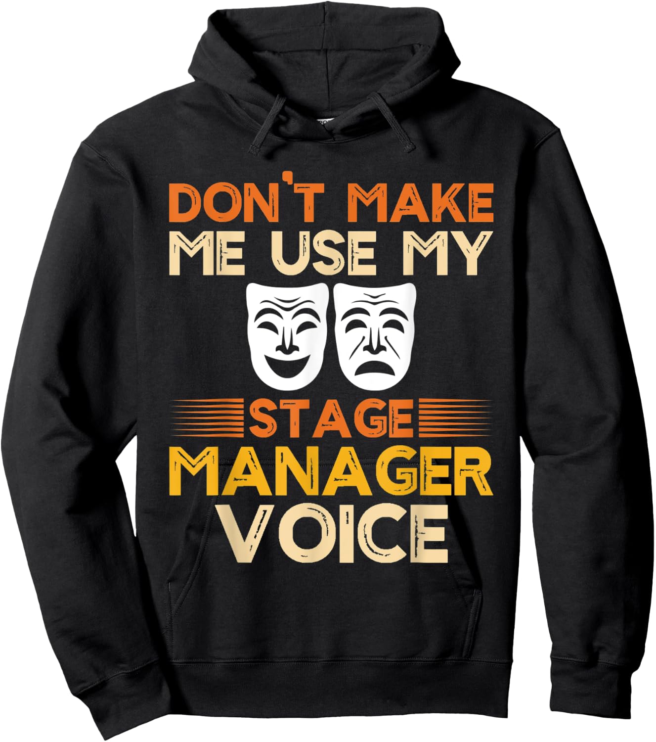 Dont Make Me Use My Stage Manager Voice, Theater Crew Hoodie - Hoodie | Black