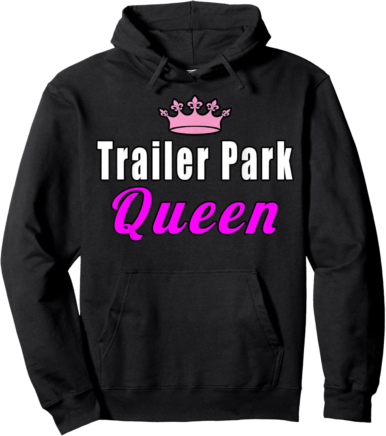 Trailer Park Queen Funny Hoodie - Hoodie | Black