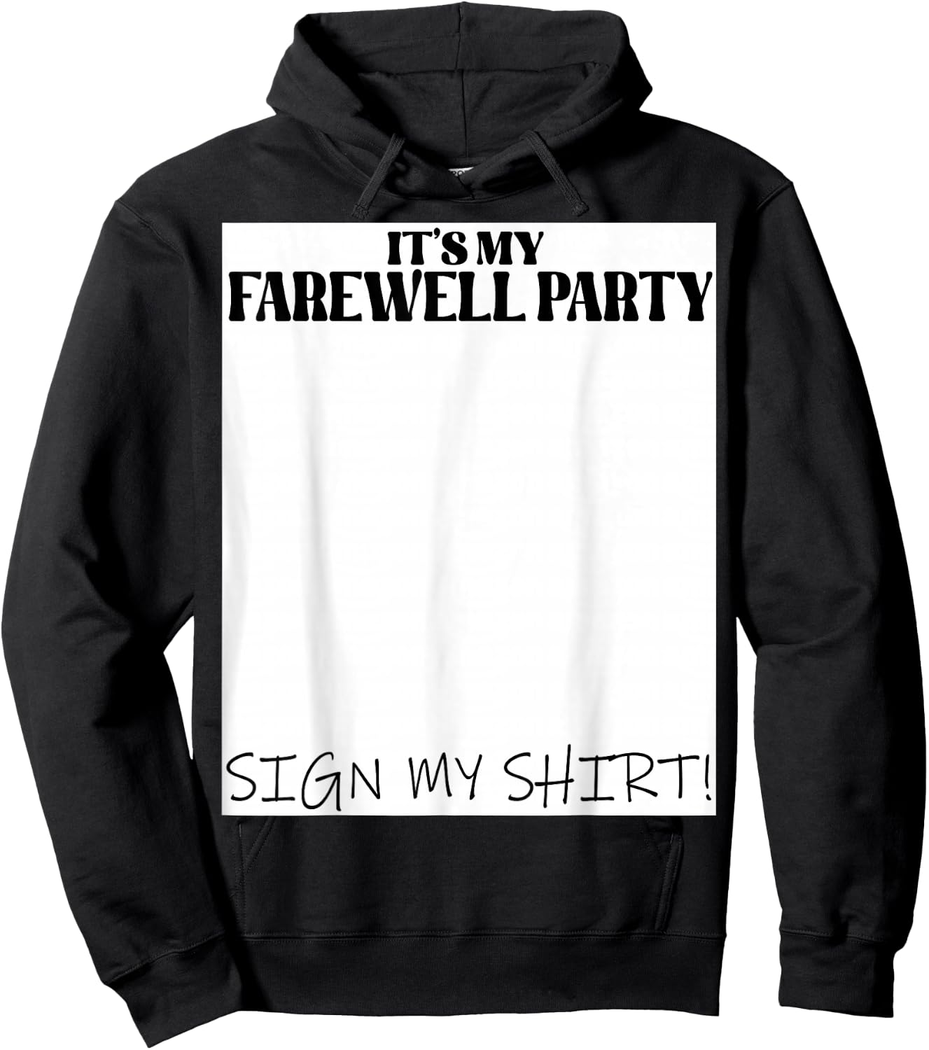 It's My Farewell Party Sign My For Goodbye Parting Hoodie - Hoodie | Black