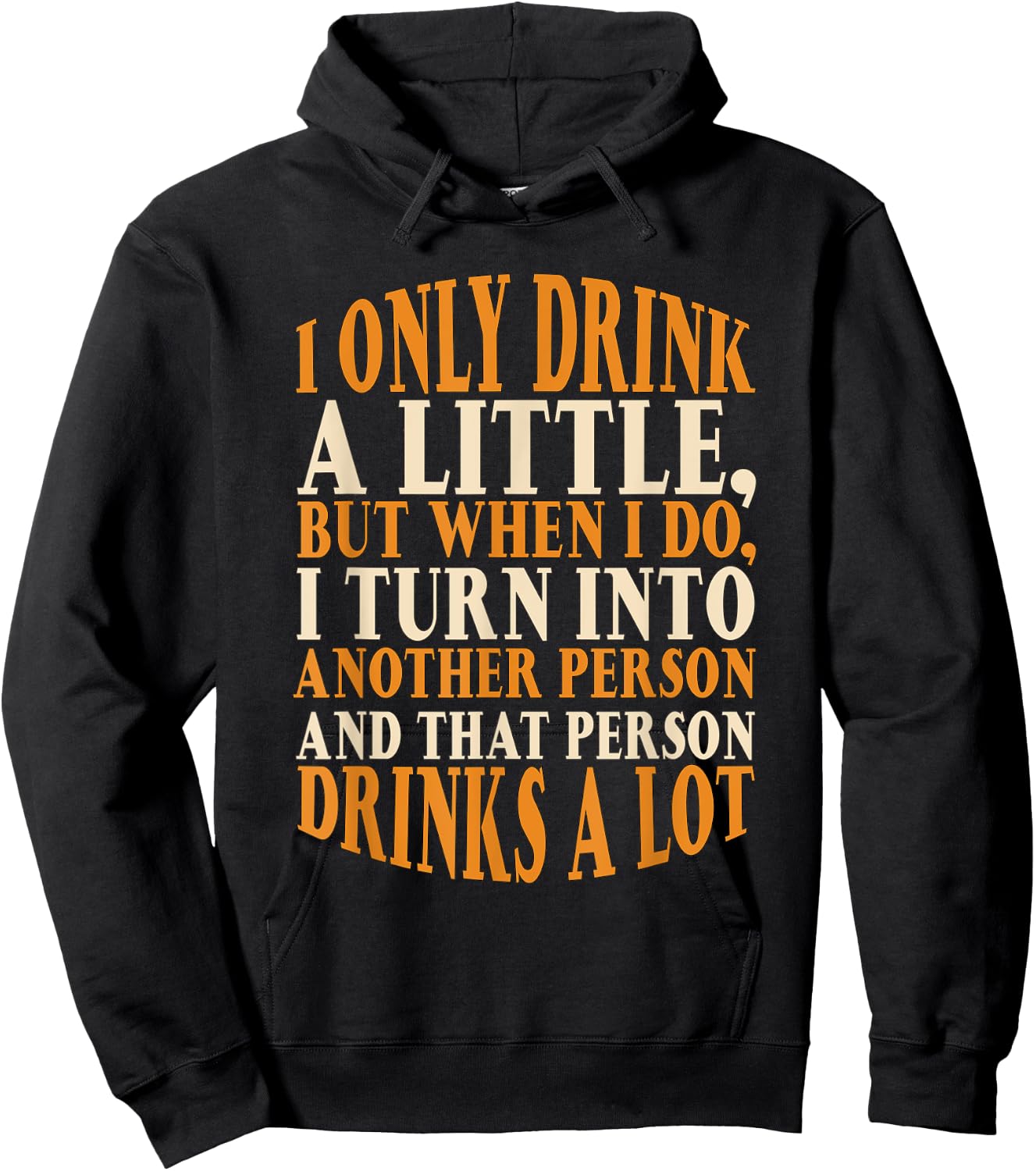 I Only Drink A Little Turn Into Drinks A Lot Beer Drinking Hoodie - Hoodie | Black