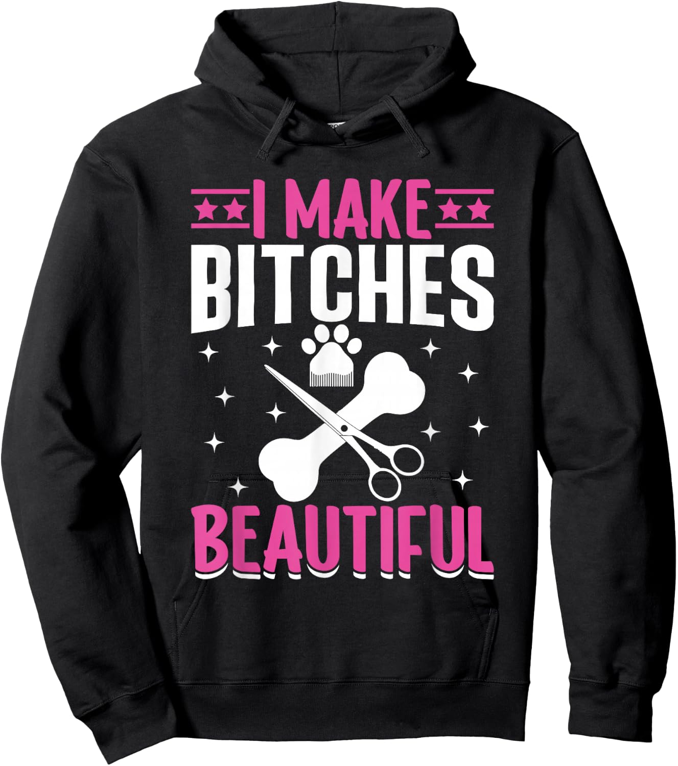 I Make Bitches Beautiful I Dog Groomer Hoodie - Hoodie | Black