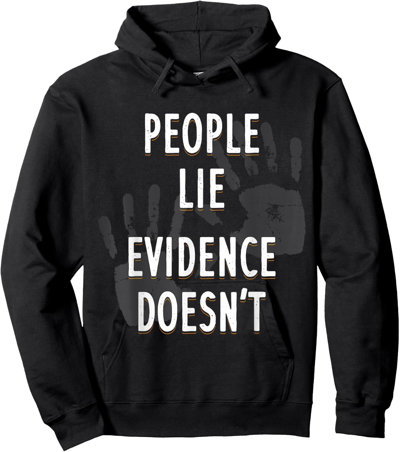 People Lie Evidence Doesn't Forensic Scientist Apparel Hoodie - Hoodie | Black