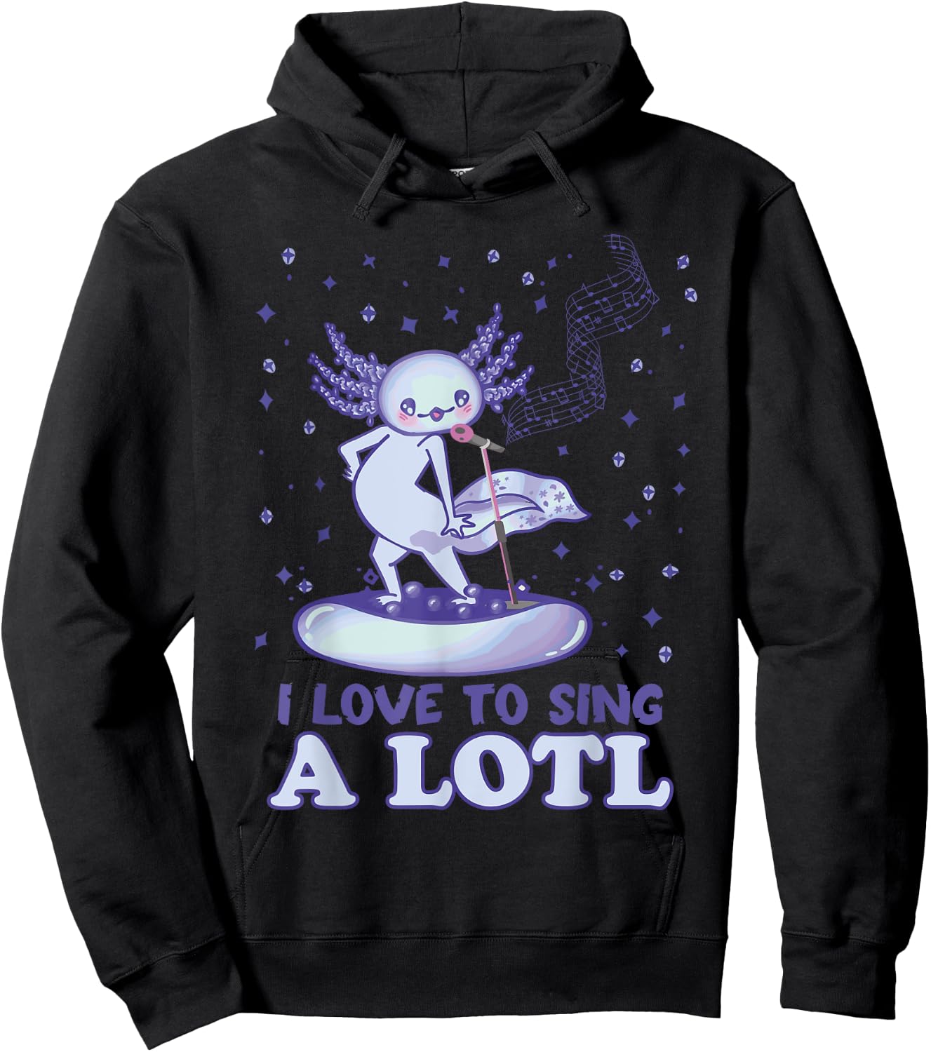 Kawaii Axolotl I Love to sing A Lotl - Singing Axolotl Hoodie - Hoodie | Black