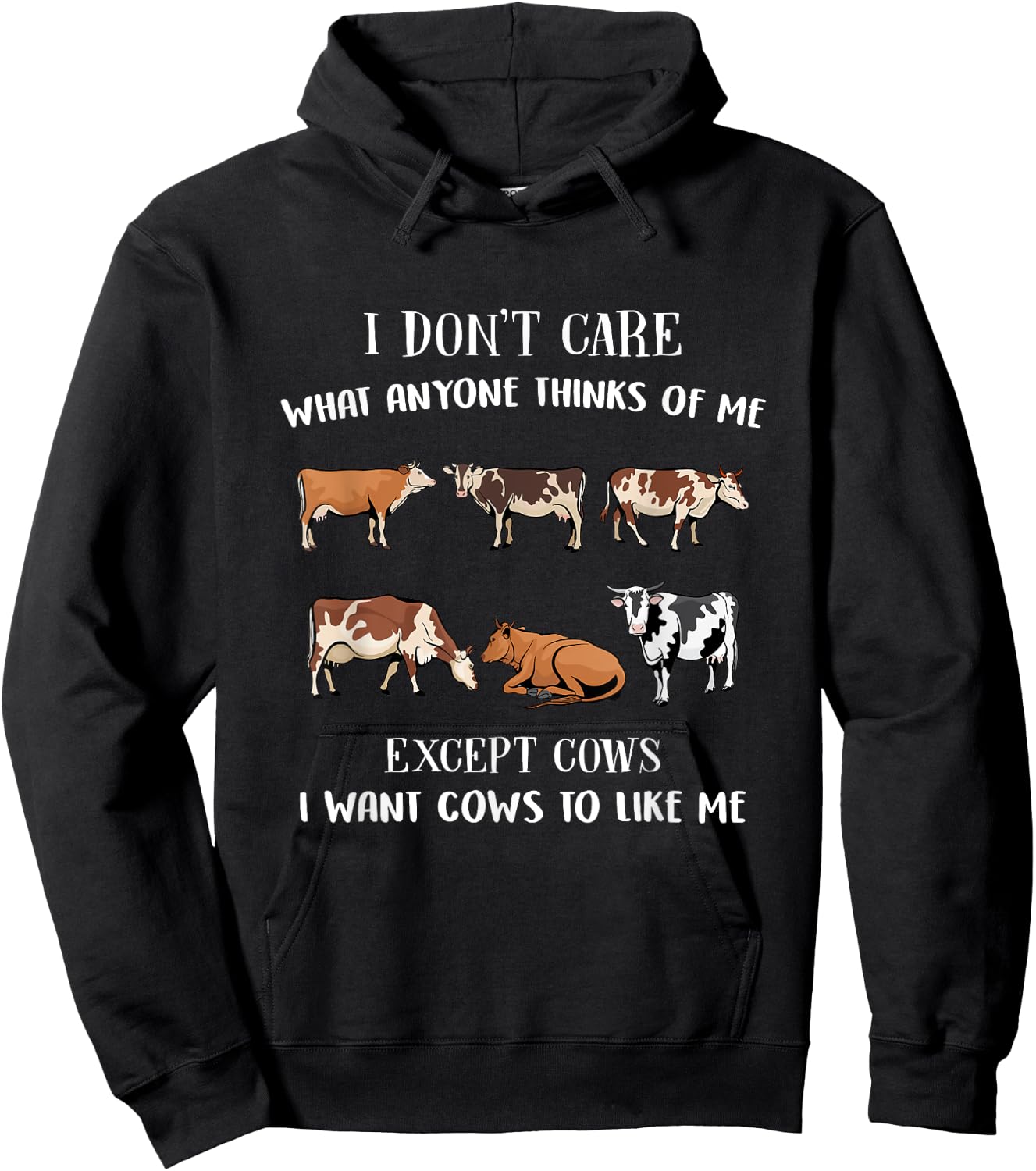 I Don't Care What Anyone Thinks Of Me Except Cows Funny Cow Hoodie - Hoodie | Black