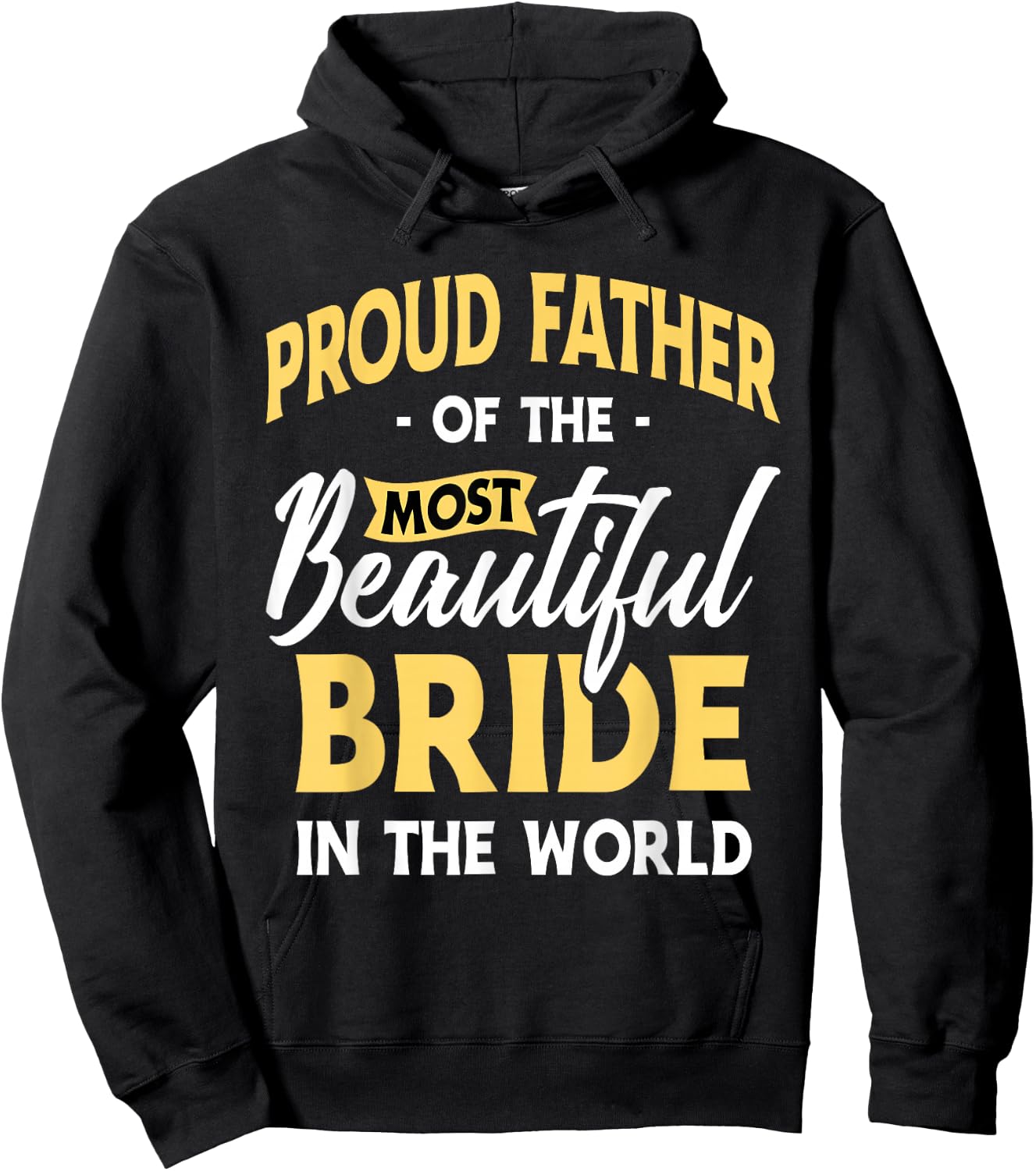 Proud Father Most Beautiful Bride Wedding Marriage Bride Dad Hoodie - Hoodie | Black