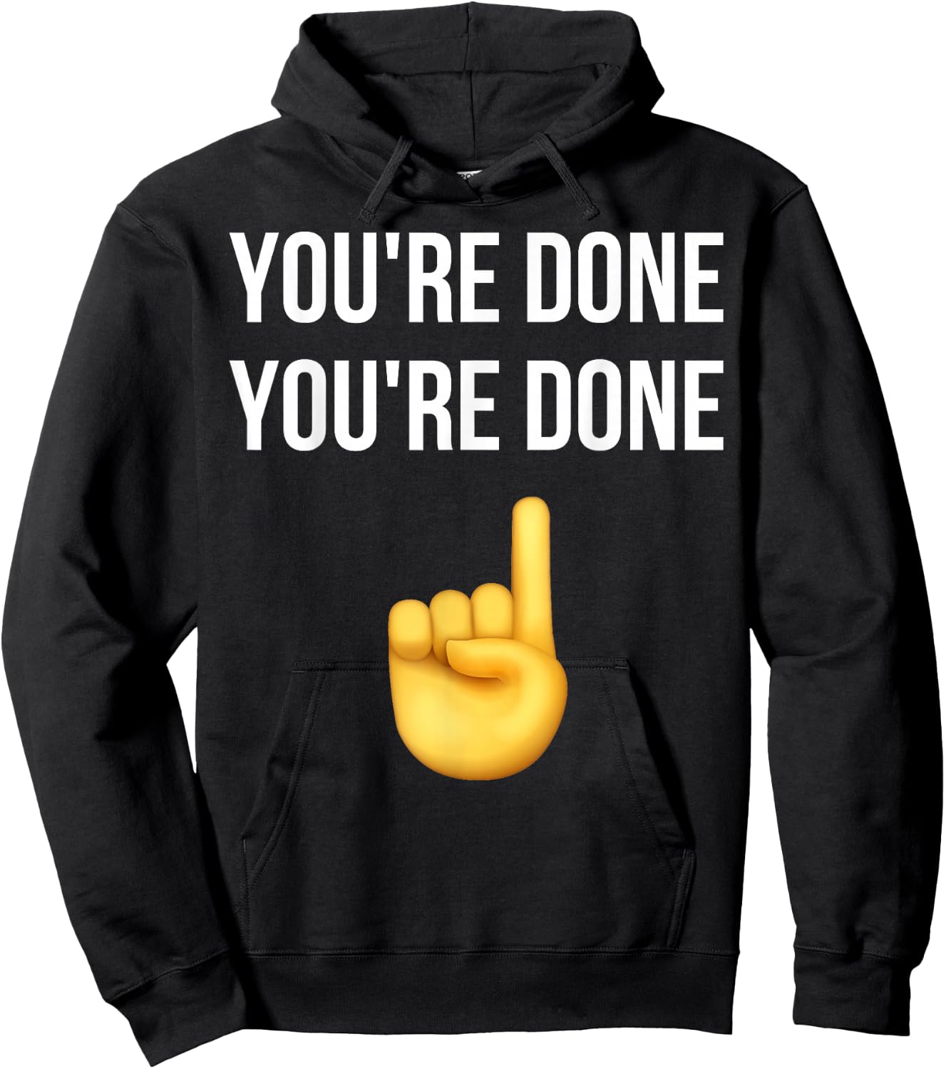 You're Done You're Done Meme Funny Hoodie - Hoodie | Black
