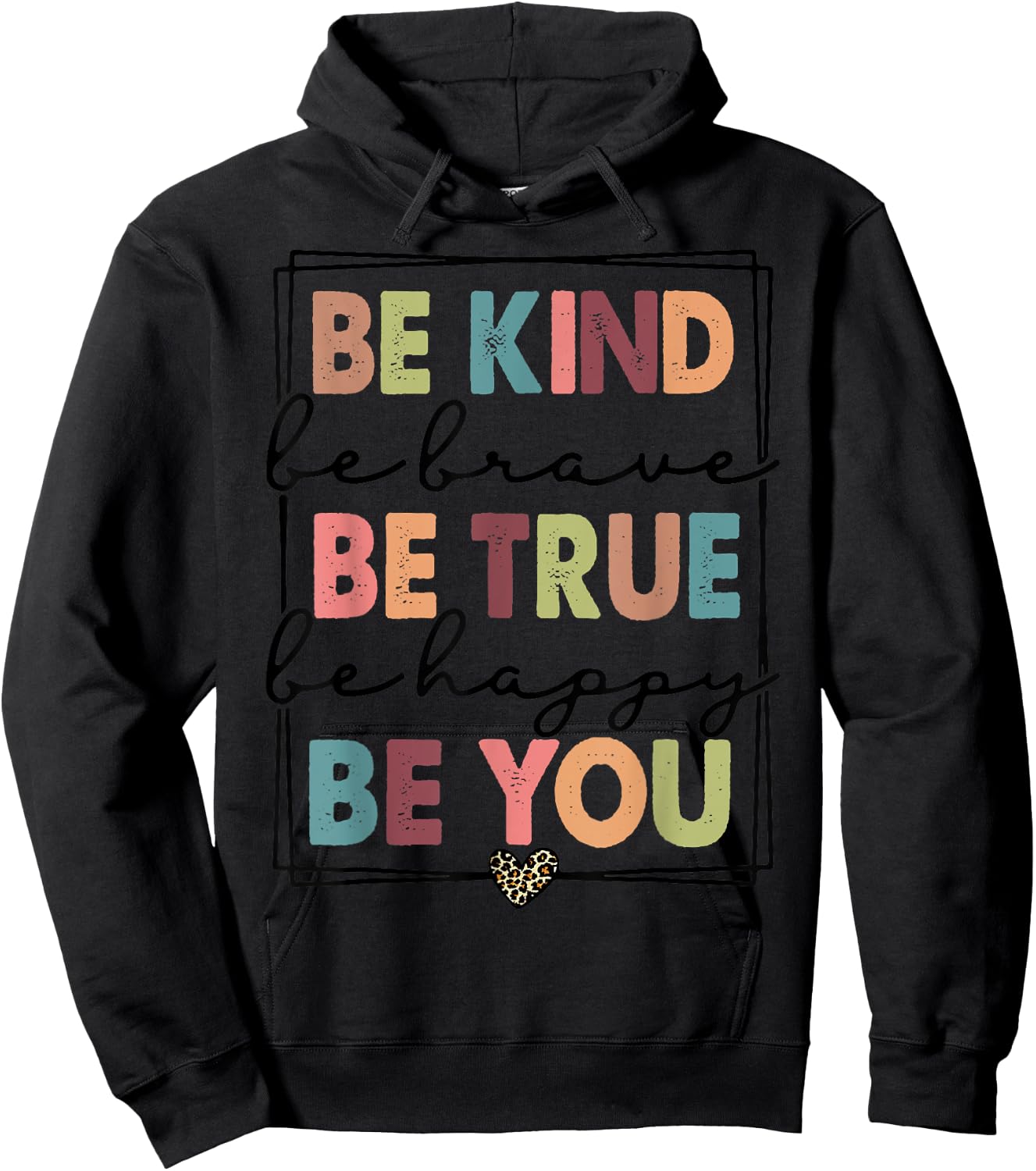 Be Kind Be Brave Be True Be Happy Be You Leopard Heart Women Hoodie - Hoodie | Black