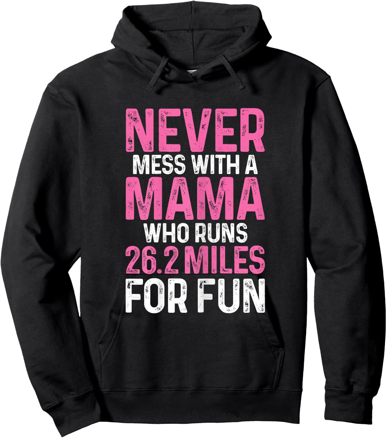 Marathon Mom Never Mess With A Mama Who Runs 26.2 Miles Hoodie - Hoodie | Black