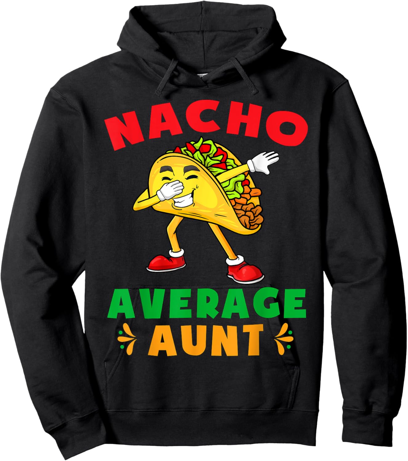 Funny Cinco De Mayo Aunt Shirts Nacho Average Aunt Cute Taco Hoodie - Hoodie | Black