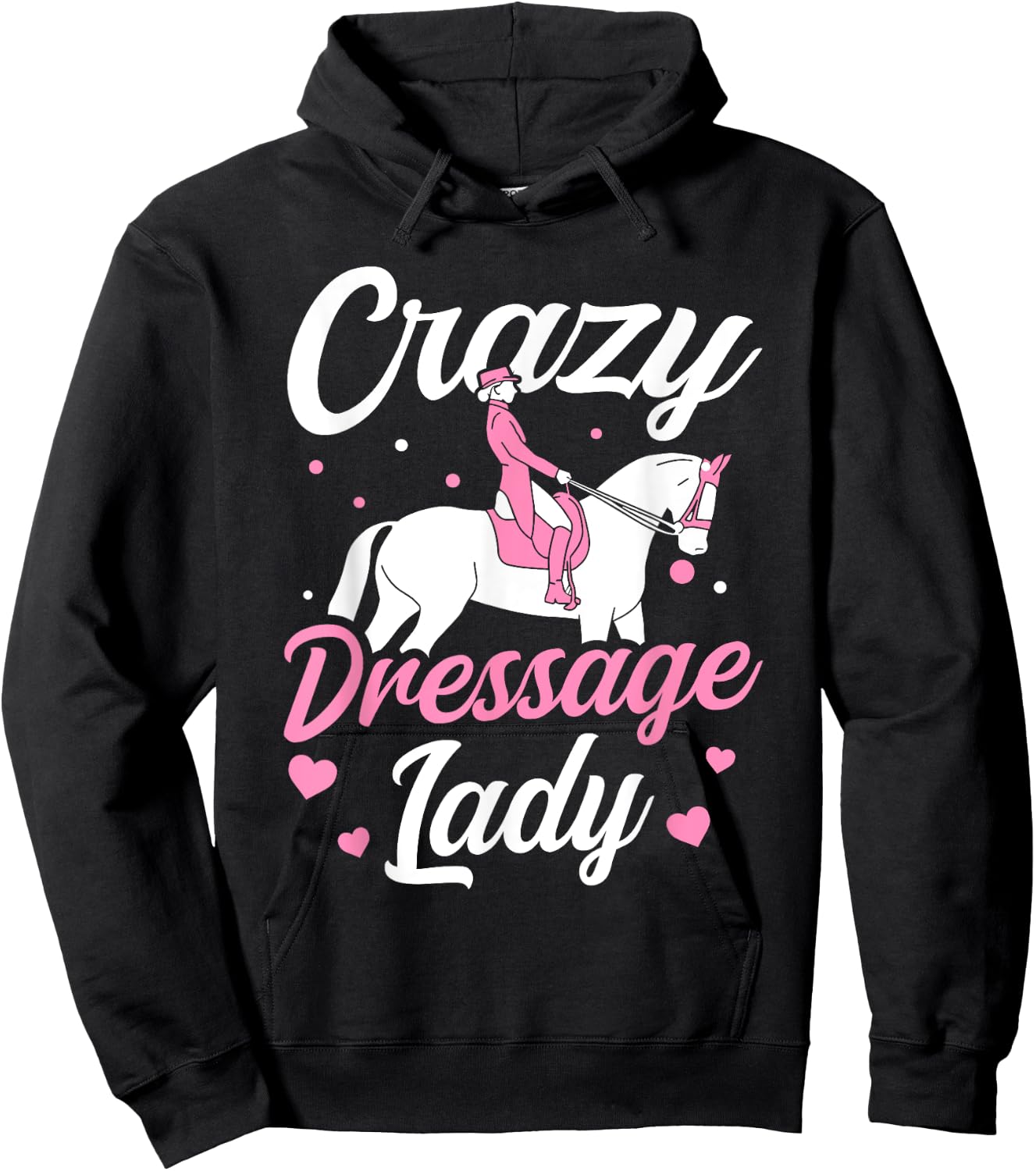 Dressage Rider Crazy Dressage Lady Dressage Hoodie - Hoodie | Black