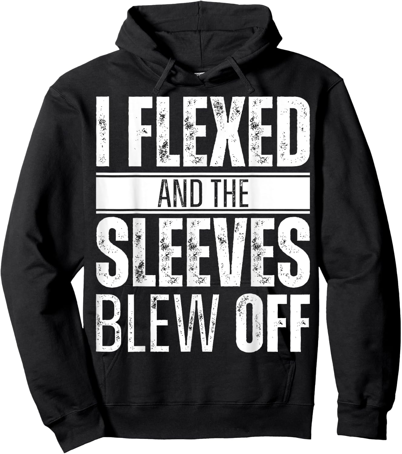 I flexed and the sleeves blew off Hoodie - Hoodie | Black