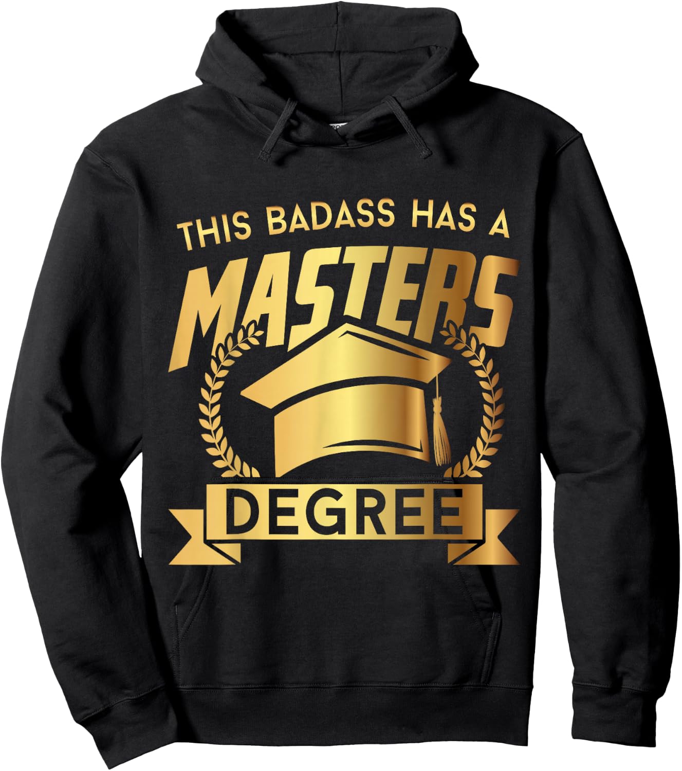 This Badass Has a Masters Degree - Funny College Graduation Hoodie - Hoodie | Black