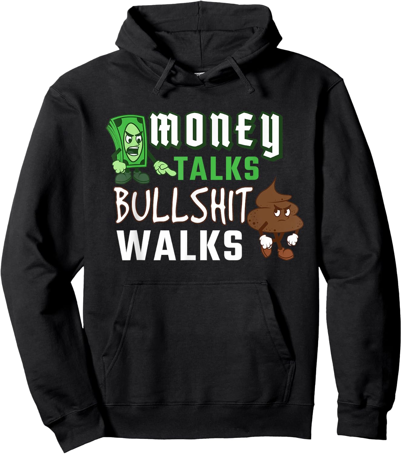 Money Talks Bullshit Walks BS Cash Wise Funny Quotes Hoodie - Hoodie | Black