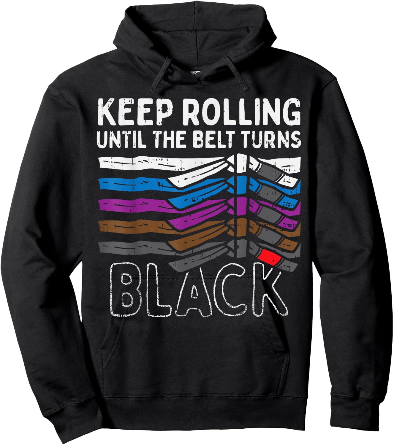 Keep Rolling Until Belt Turns Black Jiu Jitsu BJJ Sport Gift Hoodie - Hoodie | Black