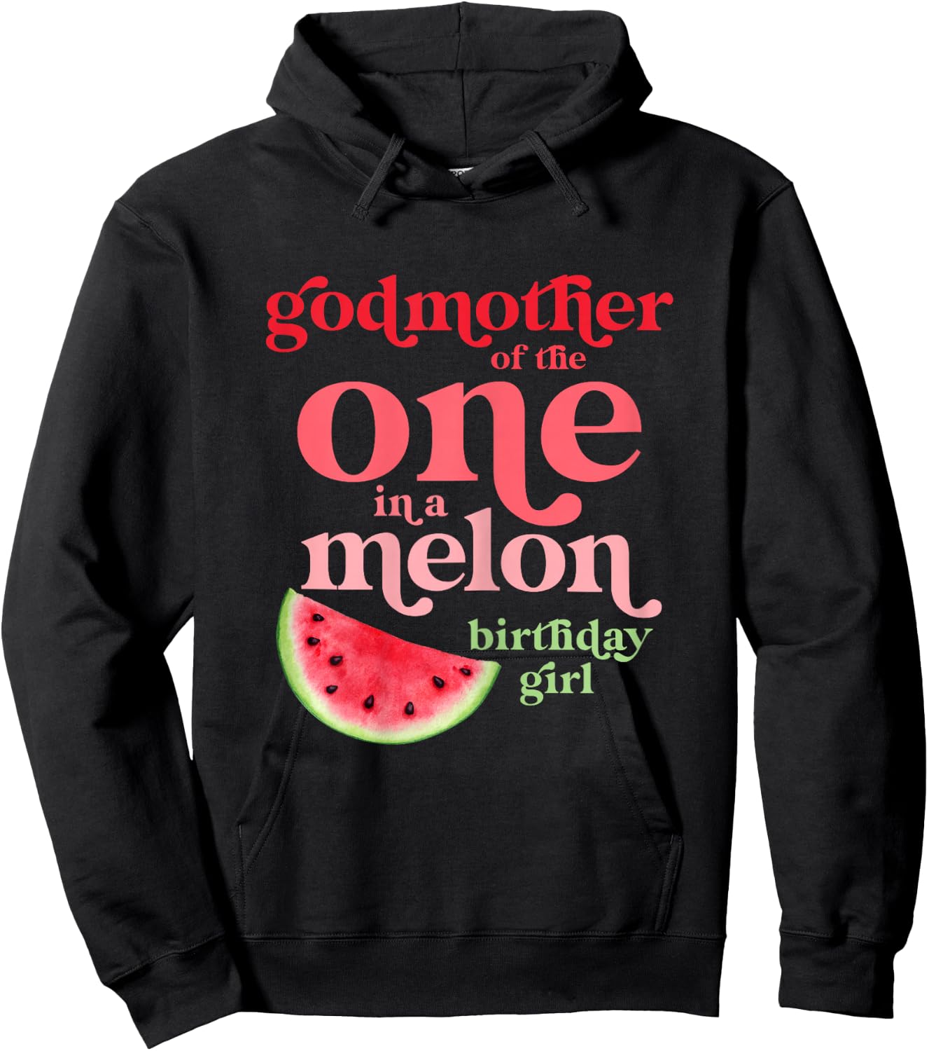 Godmother of One In A Melon Birthday Girl Watermelon First Hoodie - Hoodie | Black