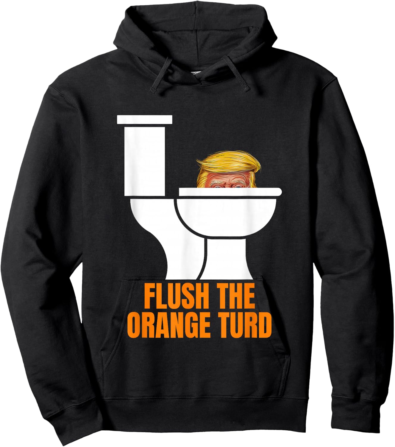 Funny Flush The Orange Turd Trump's Lawyer Called Him Hoodie - Hoodie | Black