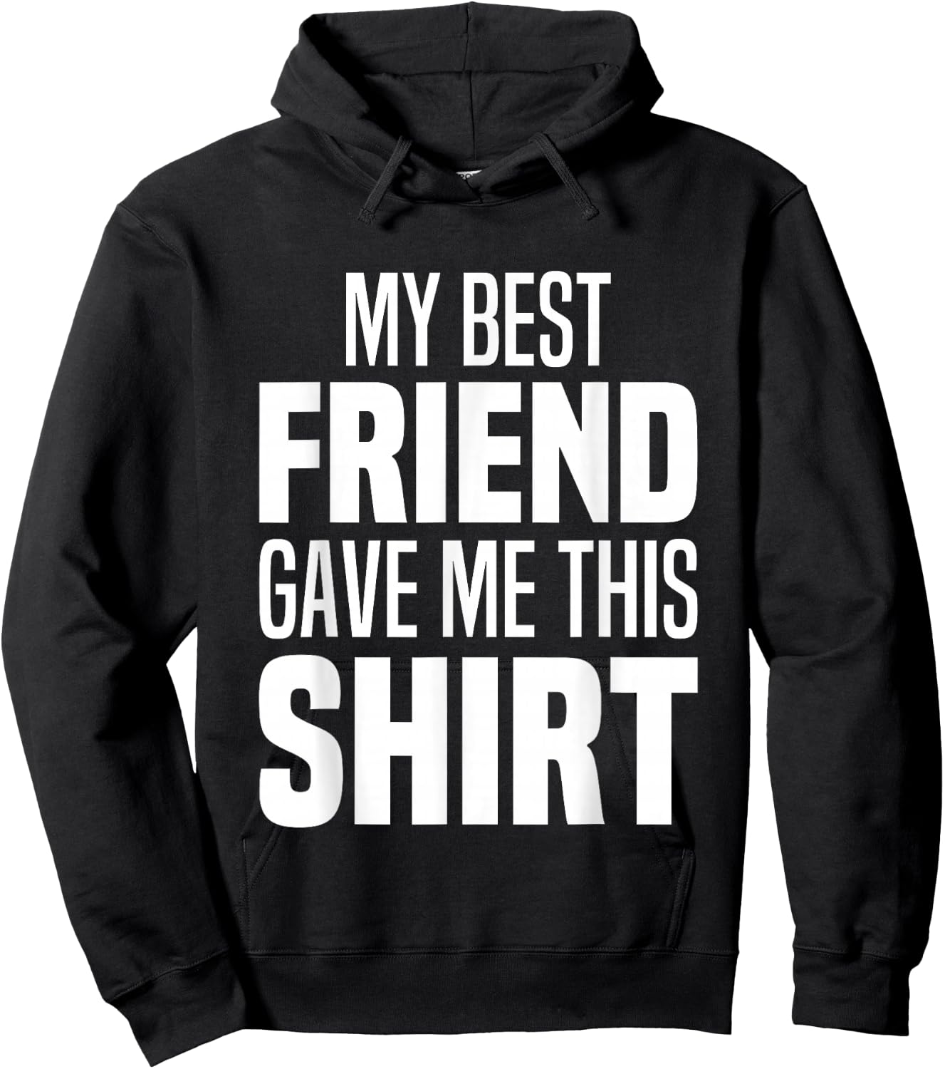 My Best Friend Gave Me This Funny Friend Gave Me This Hoodie - Hoodie | Black