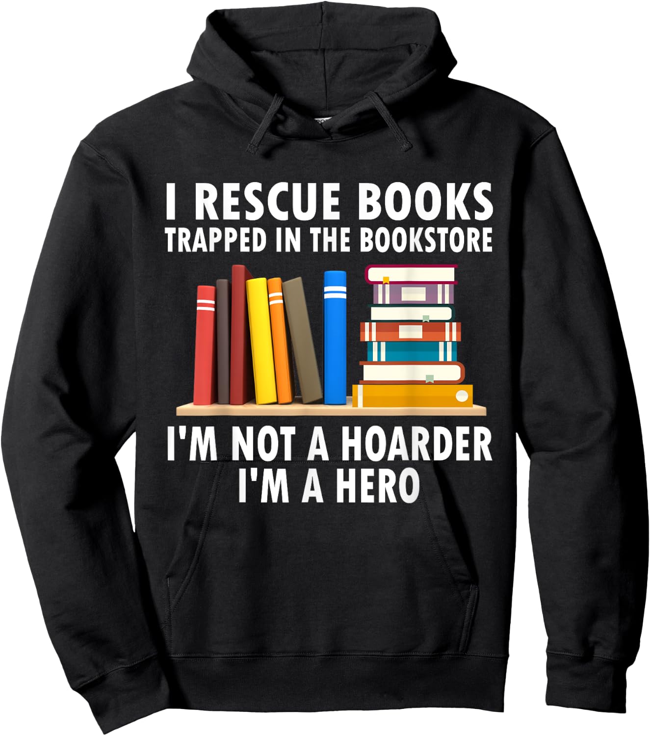 I rescue books trapped in the bookstore Funny Book Teacher Women Hoodie - Hoodie | Black