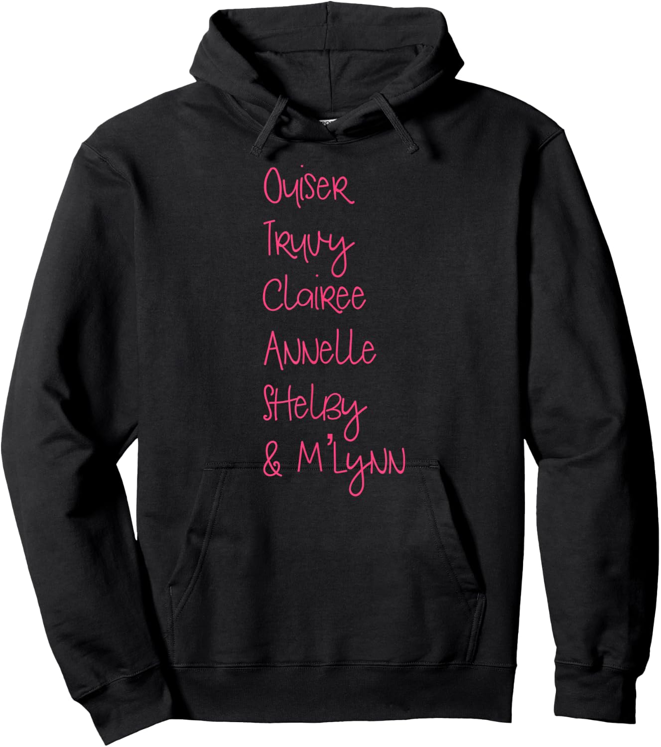 Ouiser, Truvy, Clairee, Annelle, Shelby, & M-Lynn Hoodie - Hoodie | Black
