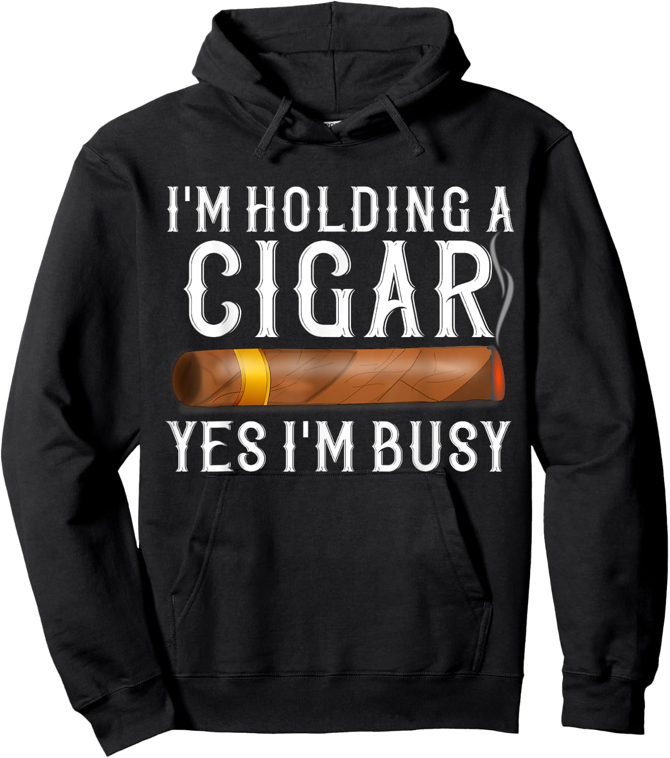 Im Holding A Cigar Yes Im Busy Shirt Funny Father's Day Gift Hoodie - Hoodie | Black