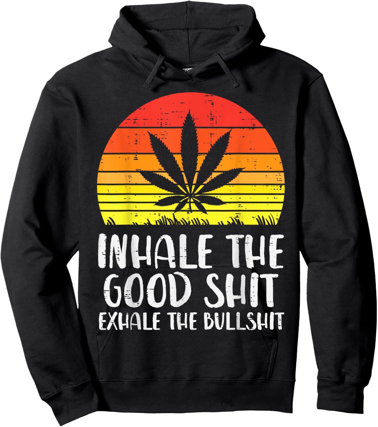 Inhale Good Shit Exhale Bullshit Weed Retro Cannabis Gift Hoodie - Hoodie | Black