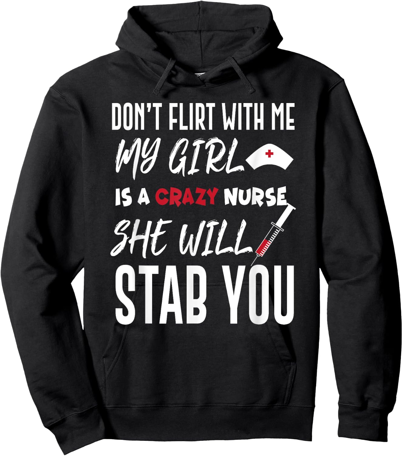 Crazy Nurse Shirt Don't Flirt With Me for Boyfriends Hoodie - Hoodie | Black