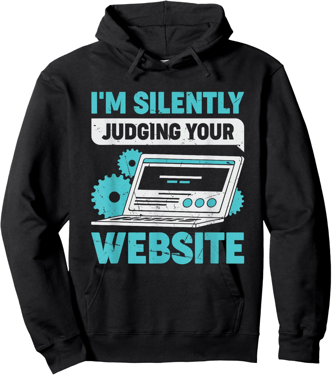 I'm Silently Judging Your Website Web Developer Designer Hoodie - Hoodie | Black