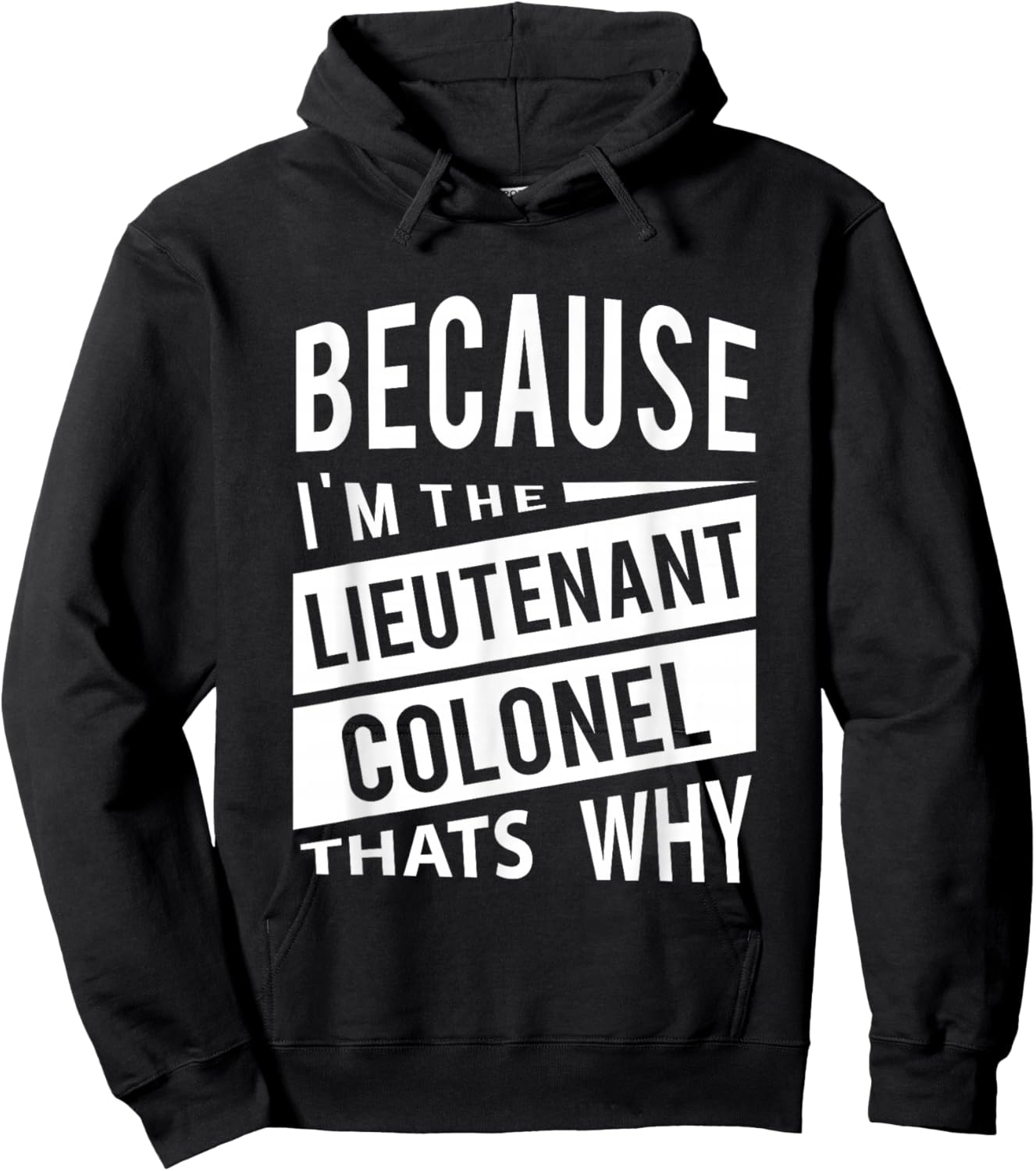 Because I'm The Lieutenant Colonel LTC - That's Why Hoodie - Hoodie | Black