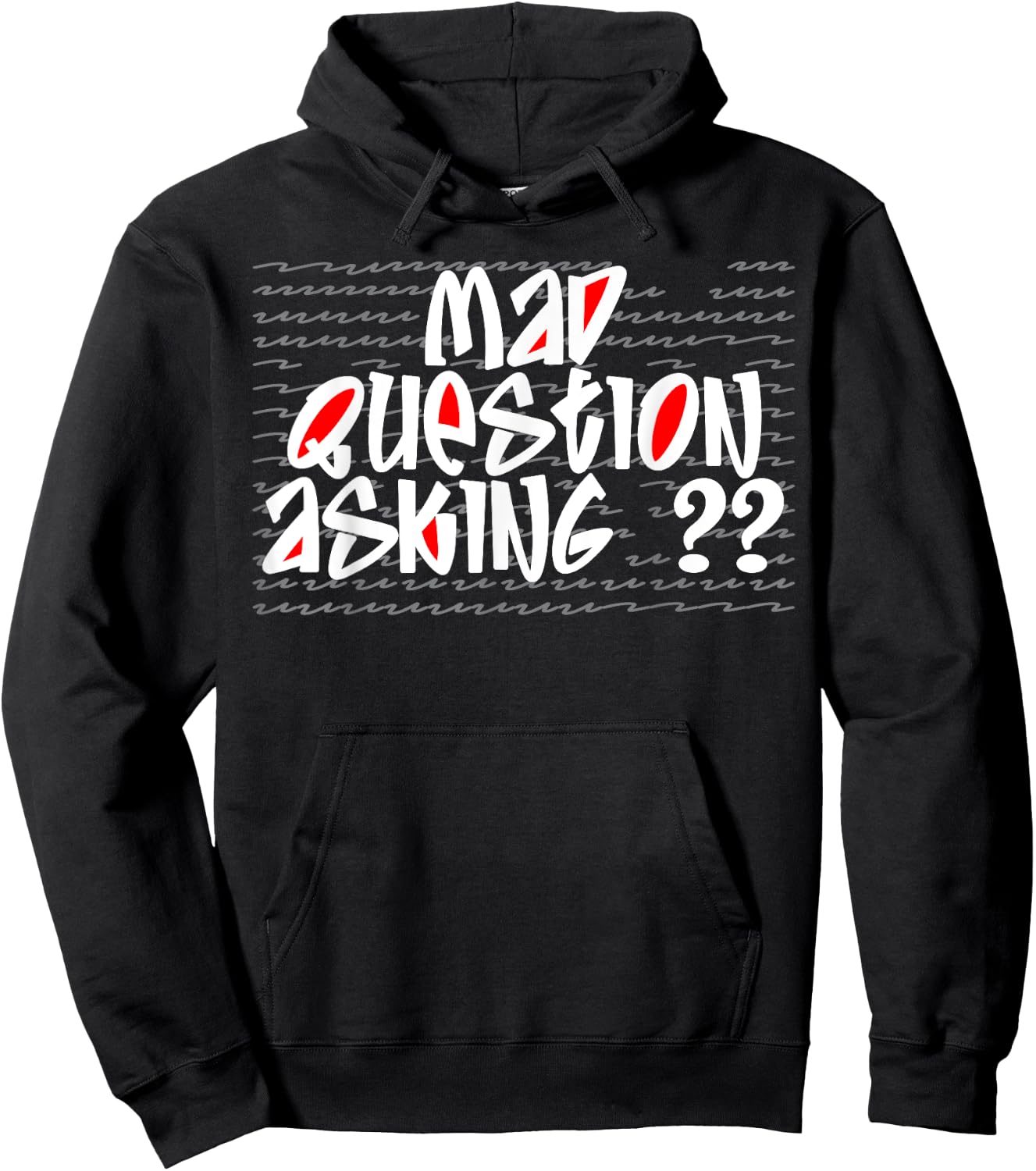 Mad Question Asking Quote Cool Inquisitive Curiosity Funny Hoodie - Hoodie | Black
