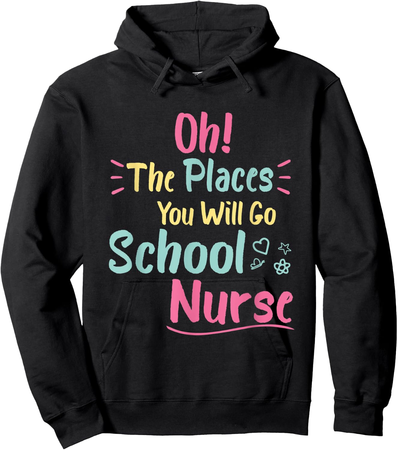 Oh The Places You Will Go School Nurse,Great Nurse School Hoodie - Hoodie | Black