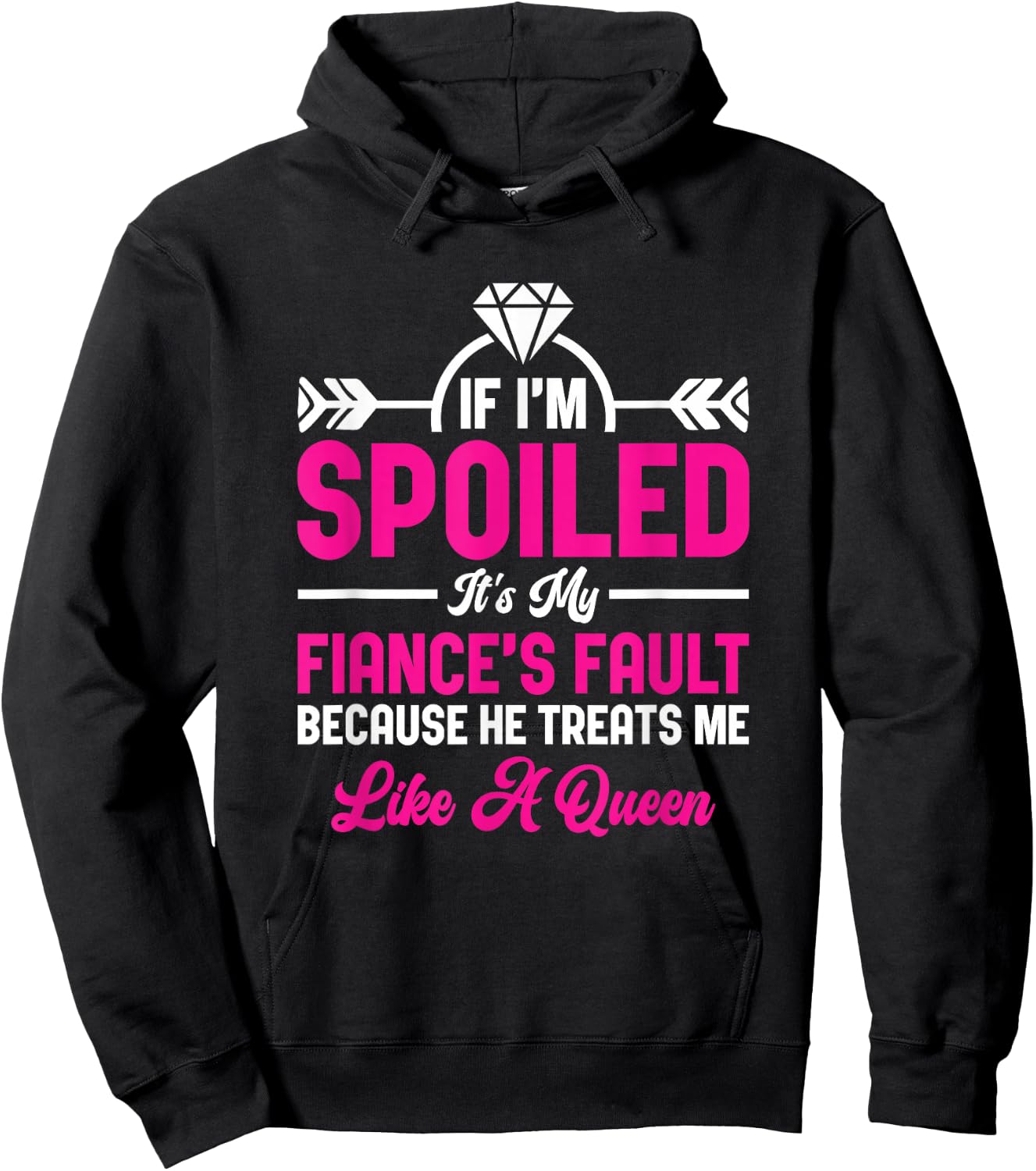 If I'm Spoiled It's My Fiance Fault Future Wife Fiancée Hoodie - Hoodie | Black