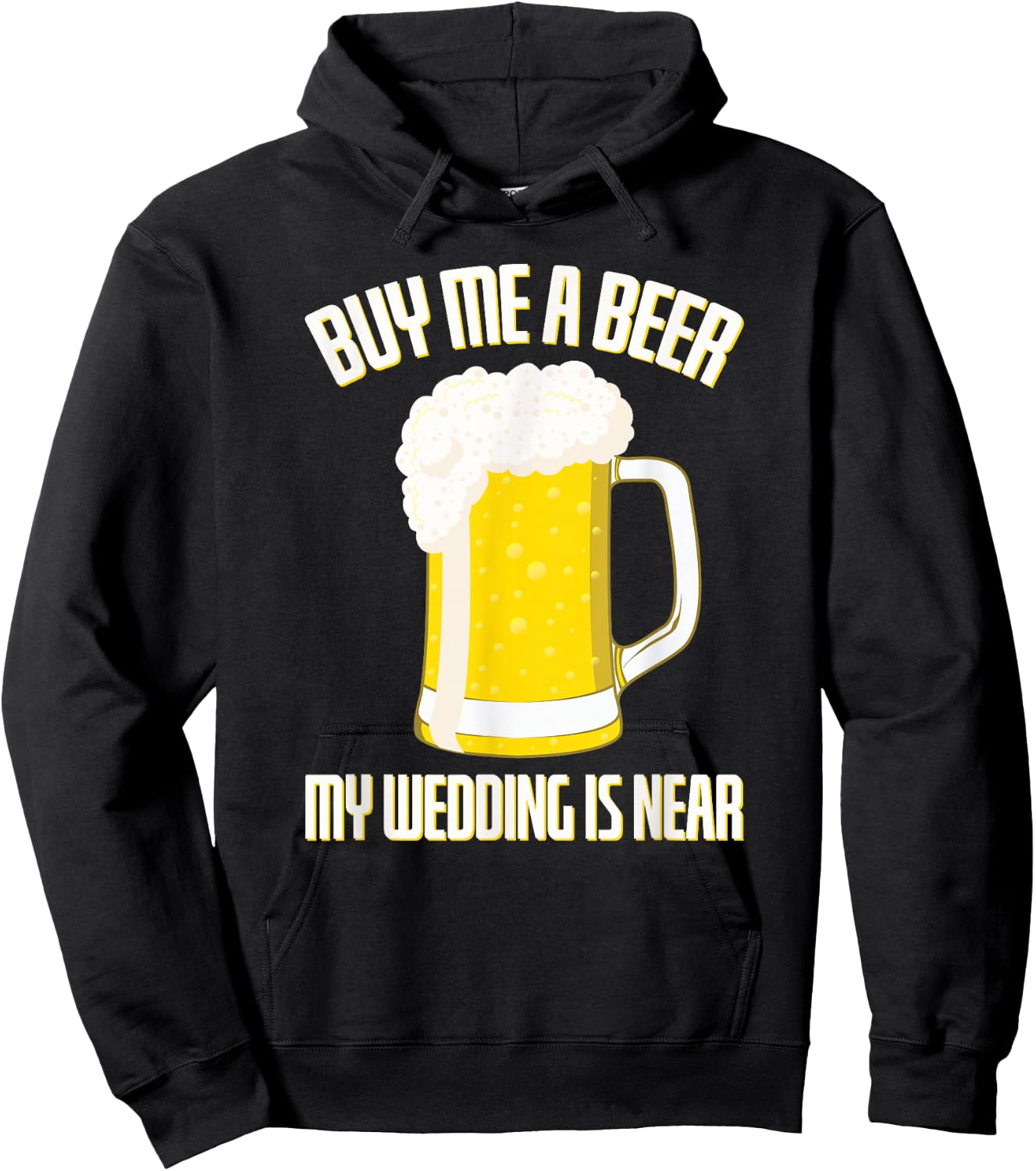 Buy me a Beer my Wedding is Near Stag Party Hoodie - Hoodie | Black