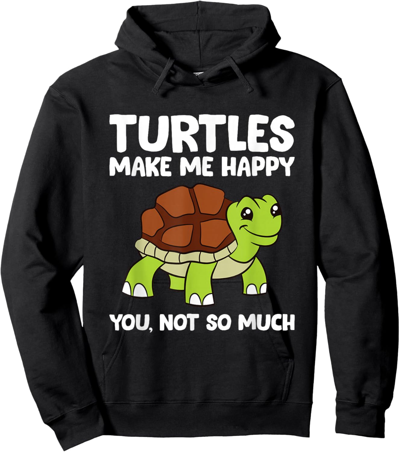 Turtles Make Me Happy You Not So Much Hoodie - Hoodie | Black