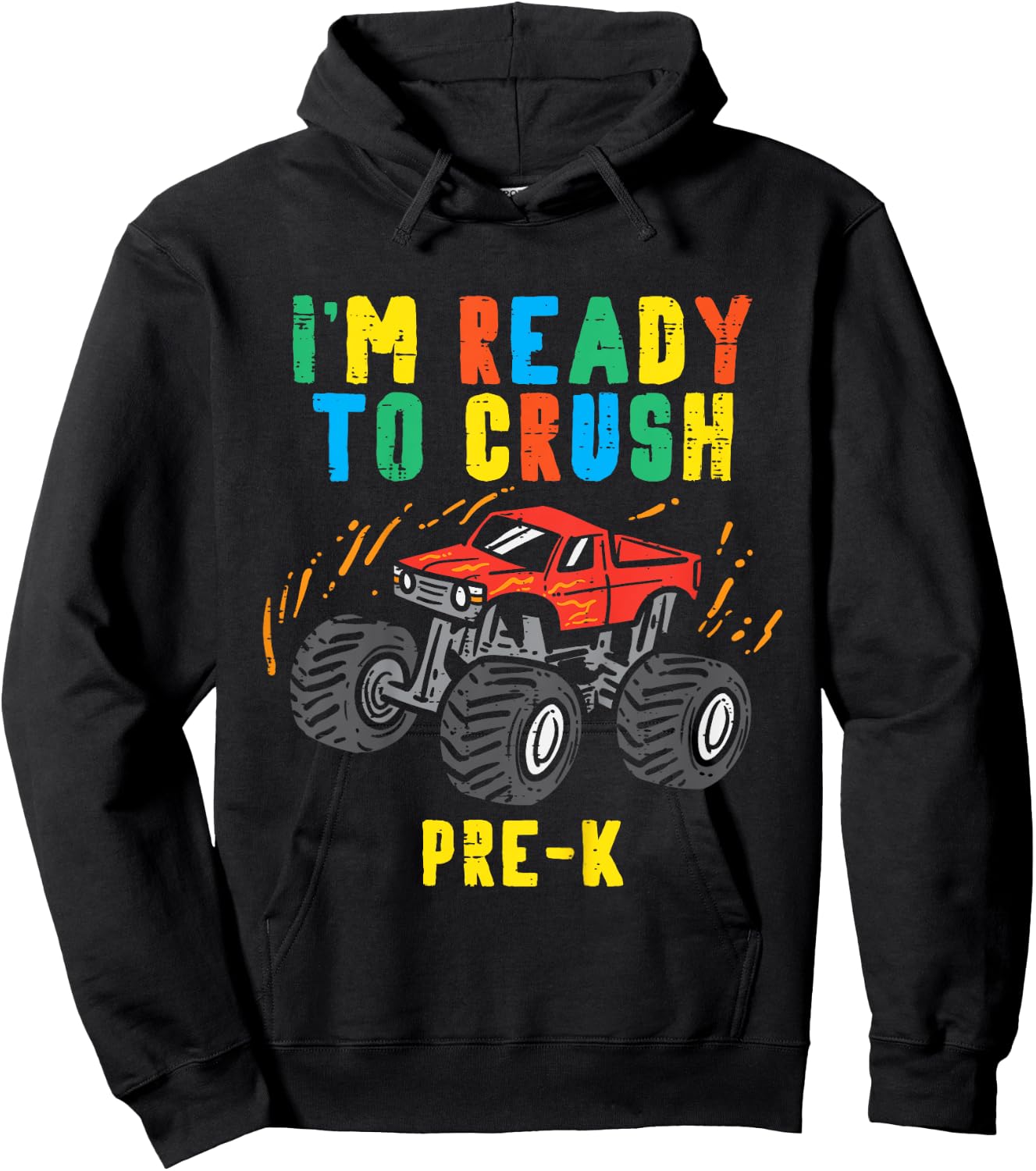 Im Ready To Crush Pre K Monster Truck First Day Of Prek Boys Hoodie - Hoodie | Black