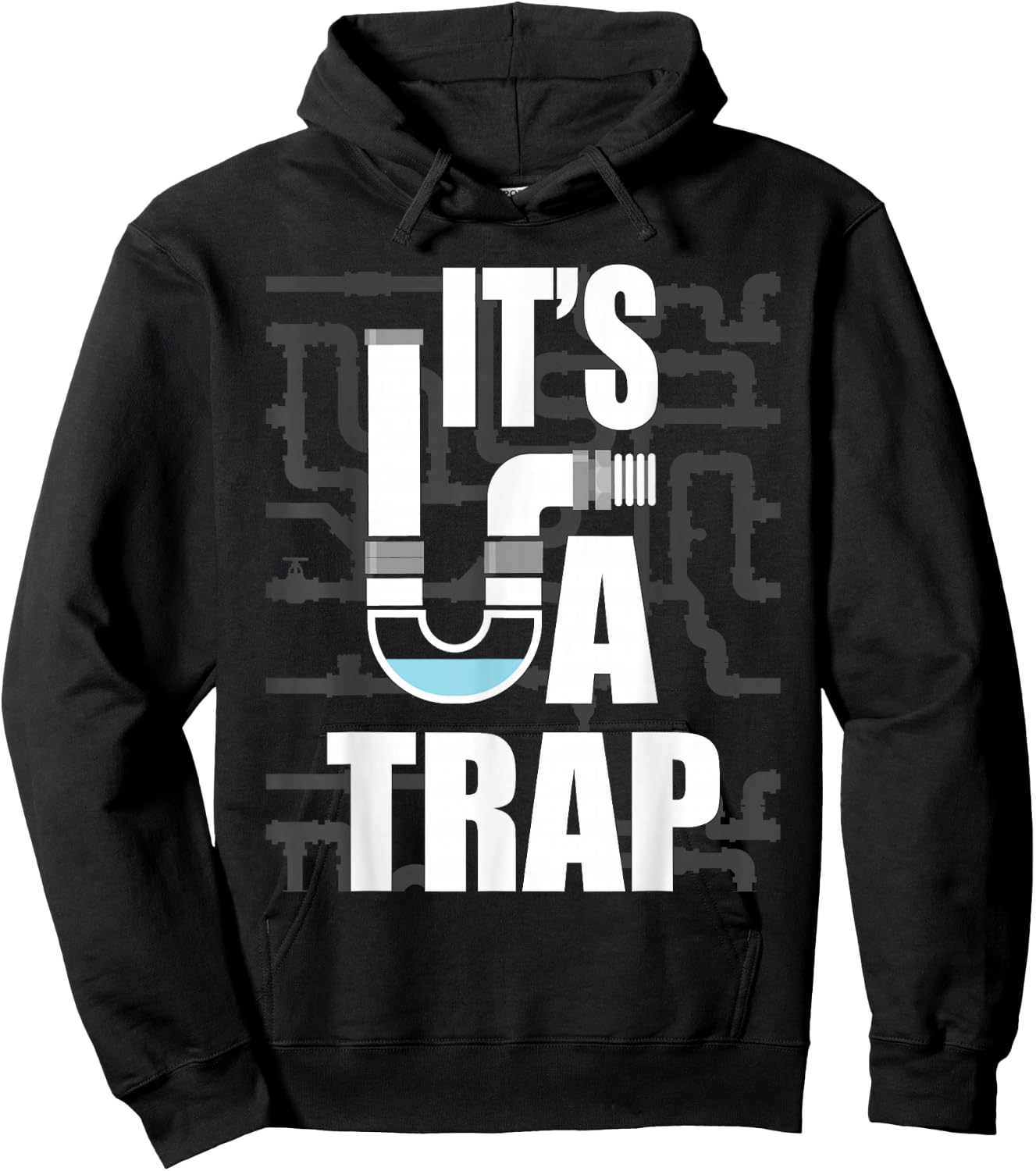 It's A Trap - Funny Plumber Plumbing Handyman Pipe Fitter Hoodie - Hoodie | Black