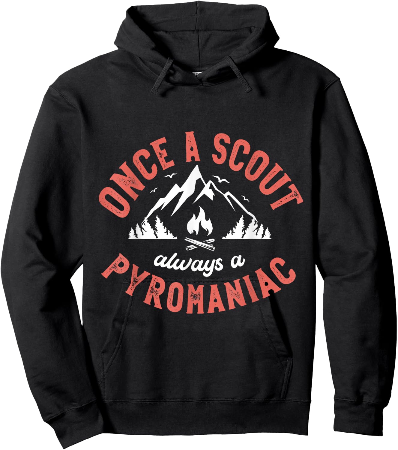 Once a scout always a pyromaniac for a Scouts Camping Scout Hoodie - Hoodie | Black